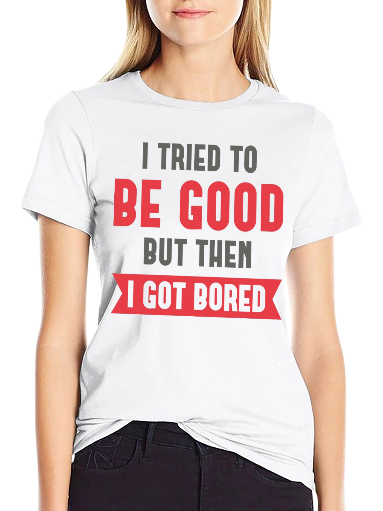 Funny I Tried To Be Good T-Shirt