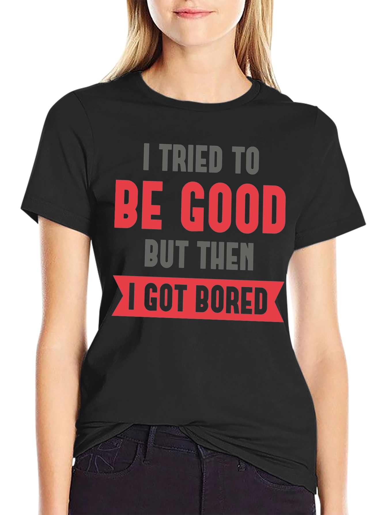 Funny I Tried To Be Good T-Shirt