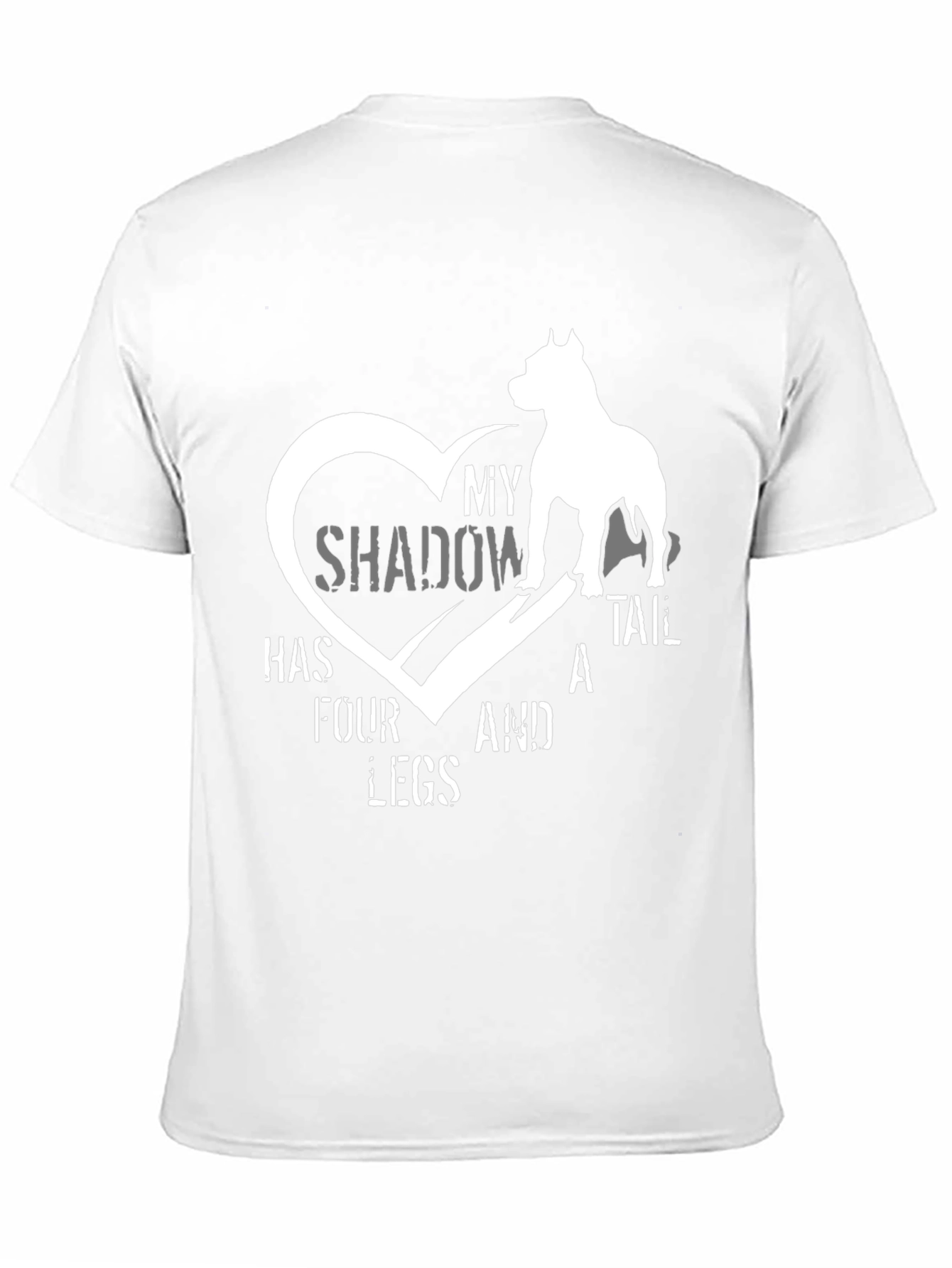 My Shadow Has Four Legs Dog Lover T-Shirt
