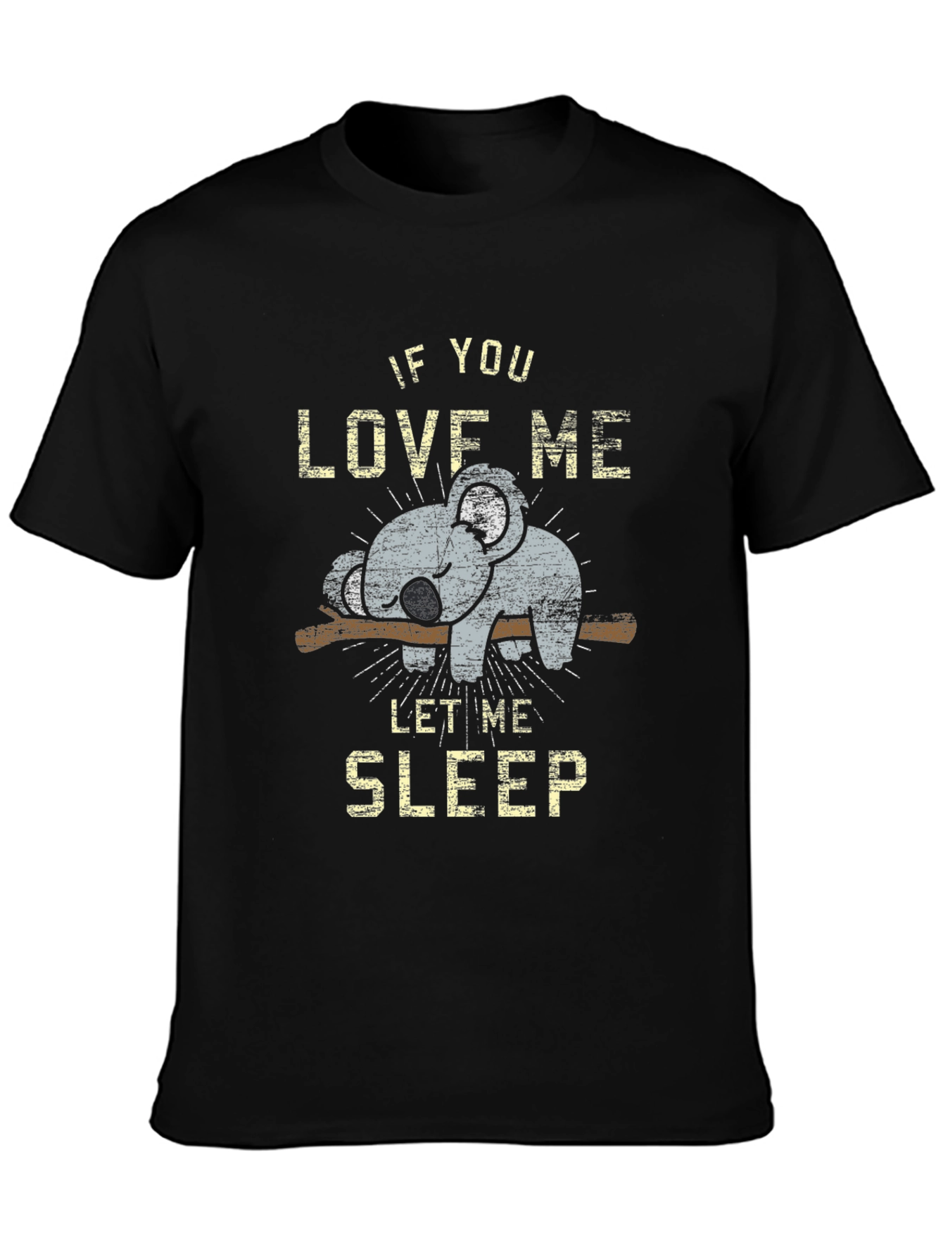 If You Love Me Let Me Sleep T-Shirt
