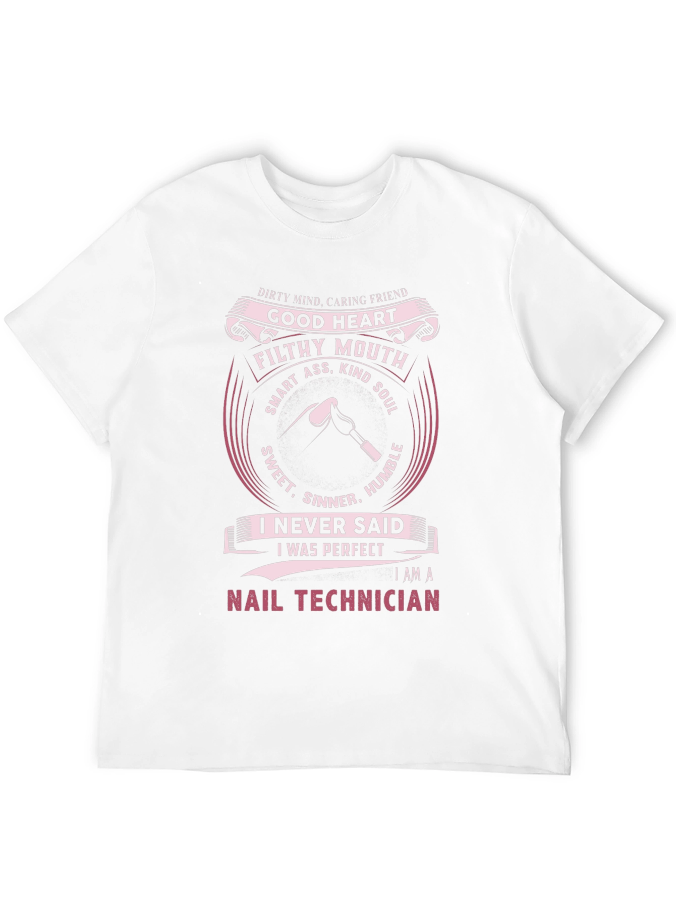 Nail Technician T-Shirt: Good Heart Filthy Mouth