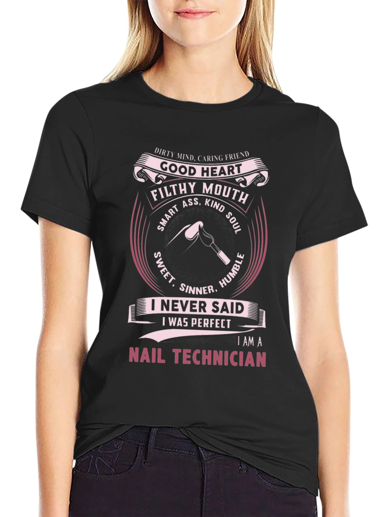 Nail Technician T-Shirt: Good Heart Filthy Mouth