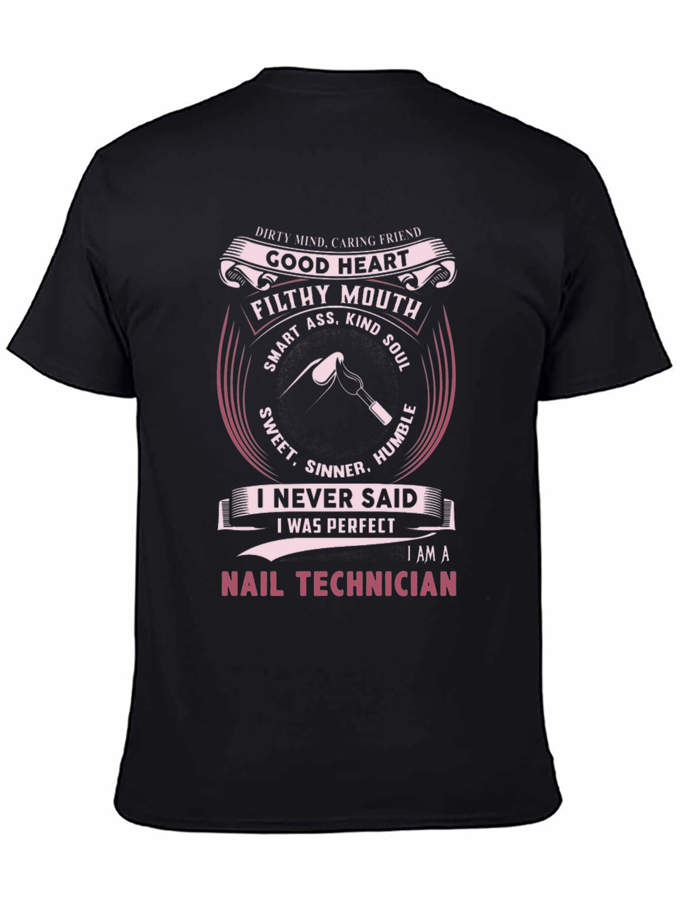 Nail Technician T-Shirt: Good Heart Filthy Mouth