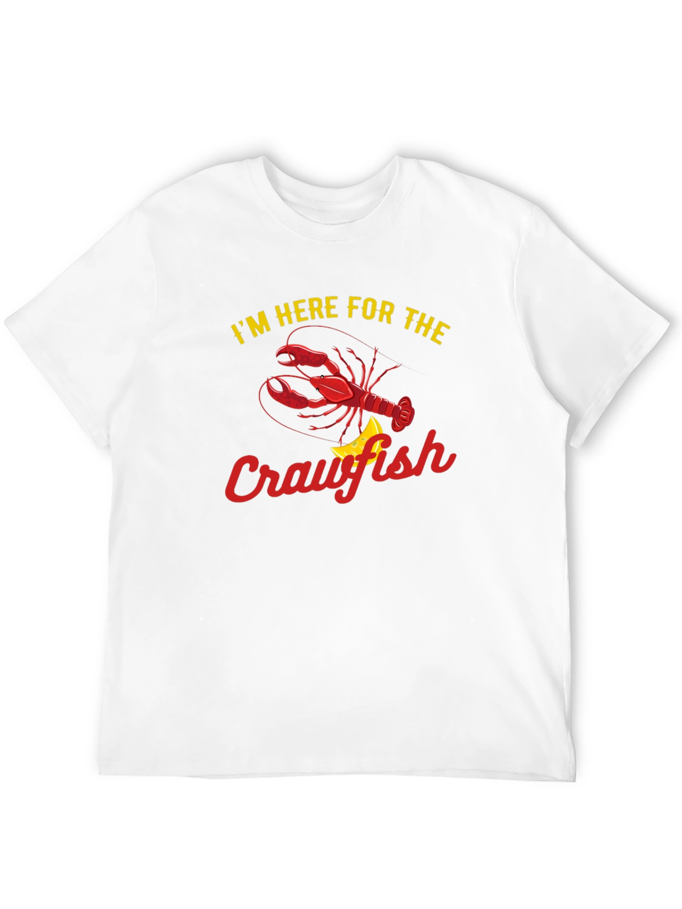Crawfish T-Shirt: Im Here For The Crawfish