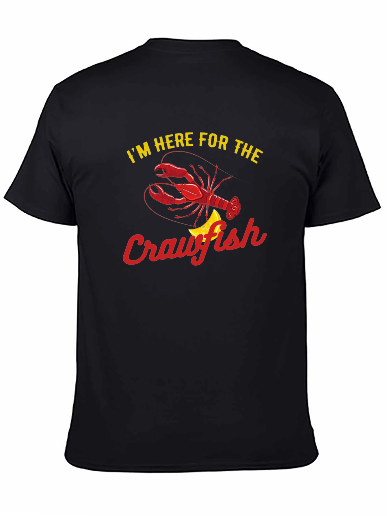 Crawfish T-Shirt: Im Here For The Crawfish