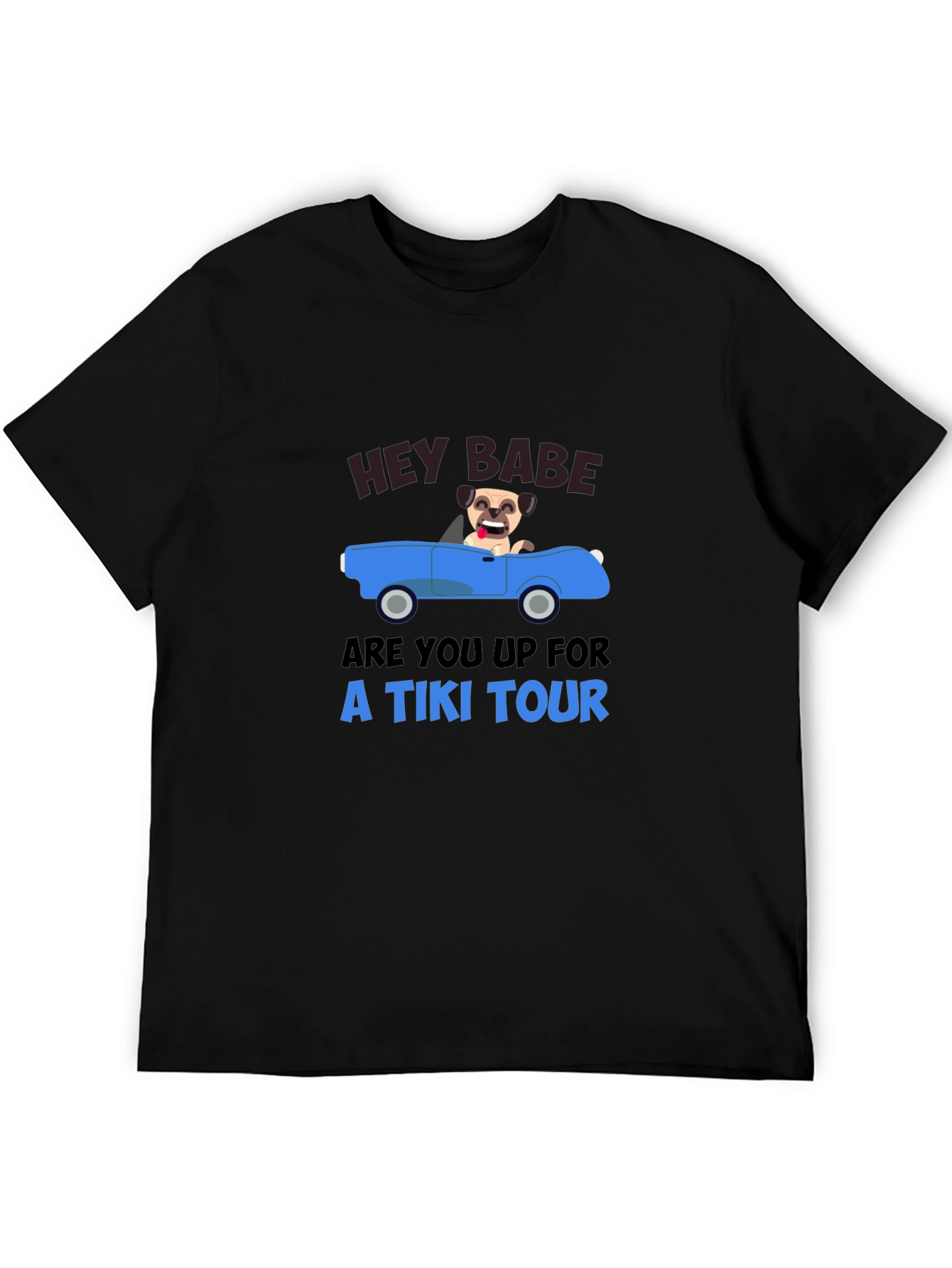 Hey Babe Tiki Tour Pug T-Shirt