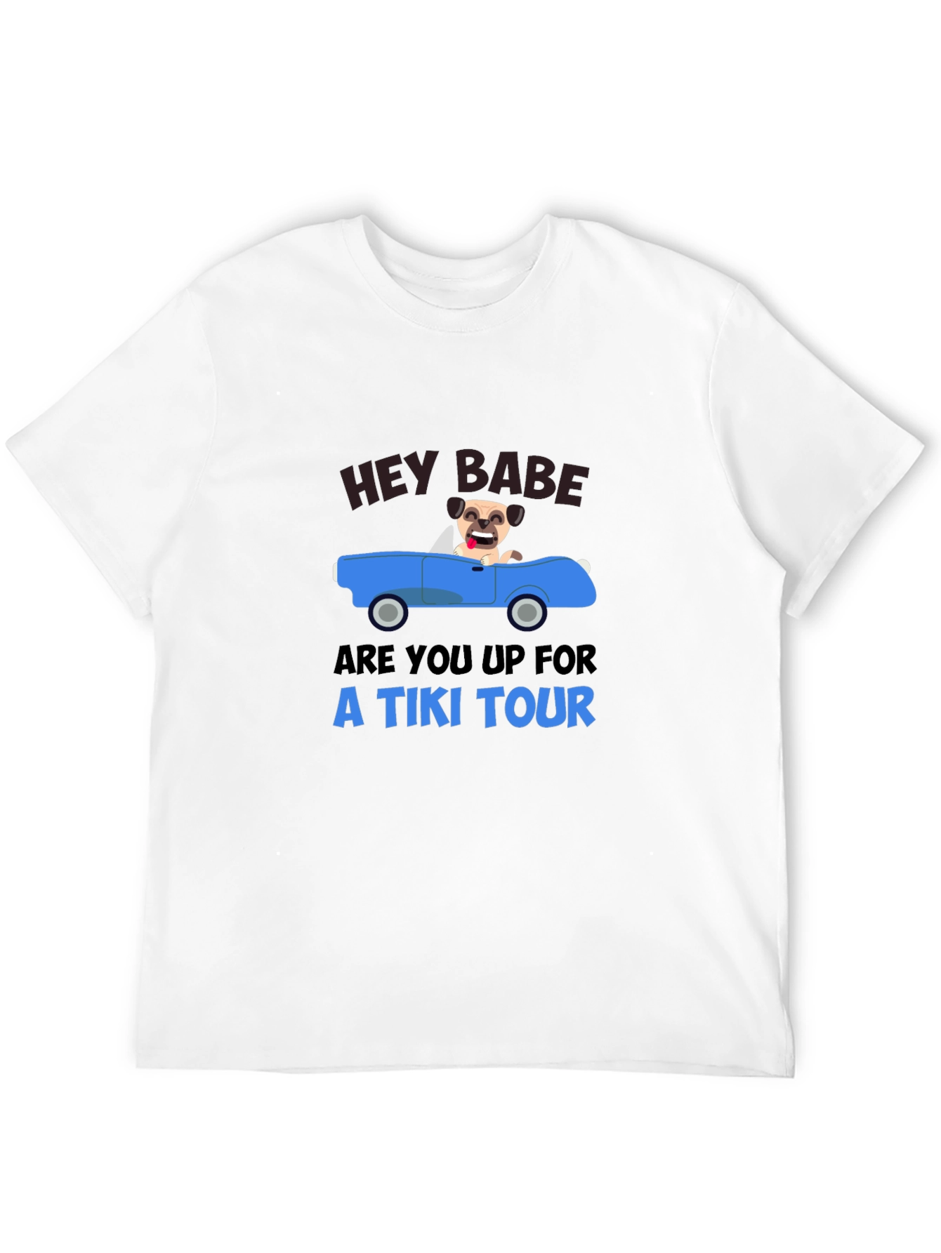 Hey Babe Tiki Tour Pug T-Shirt