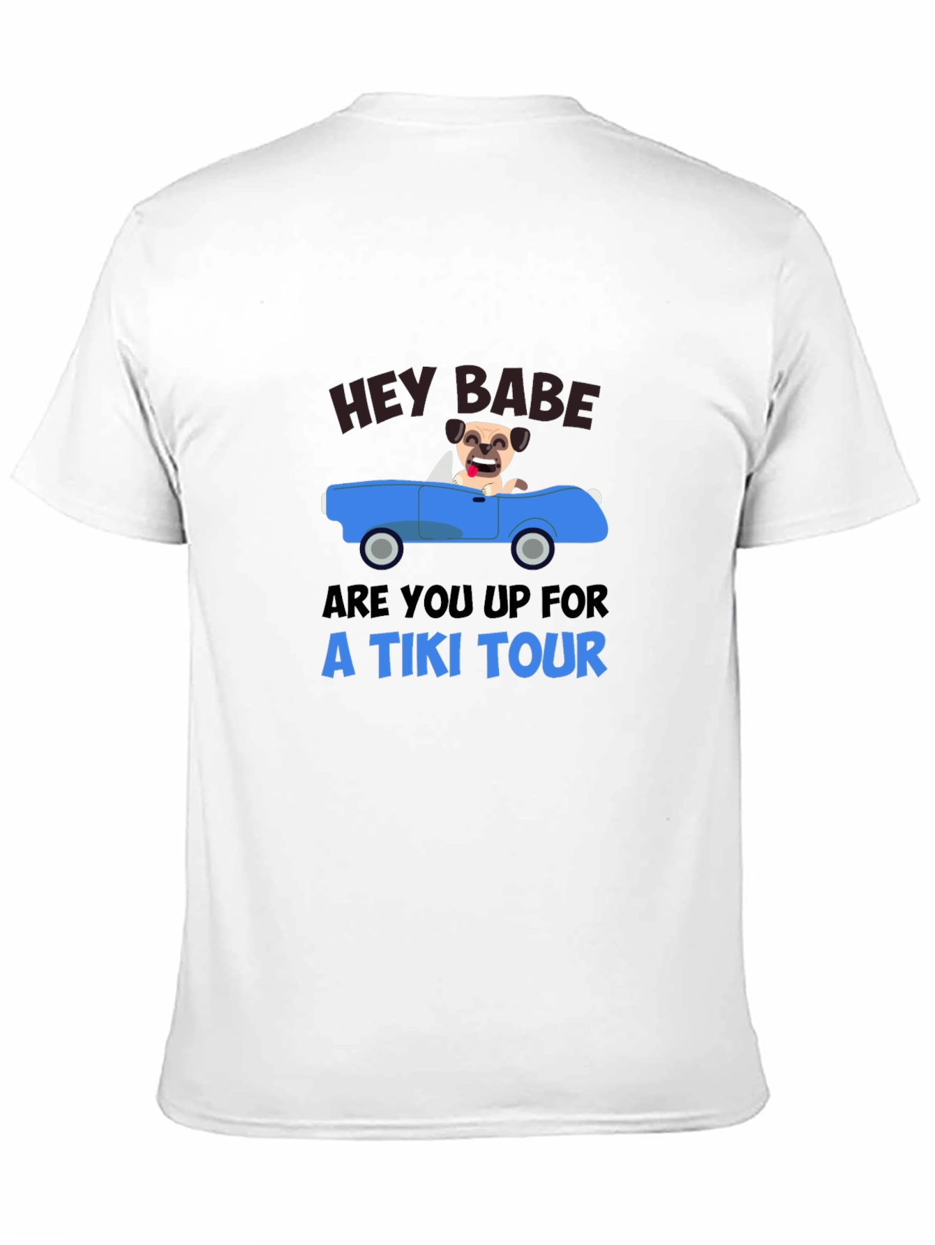 Hey Babe Tiki Tour Pug T-Shirt