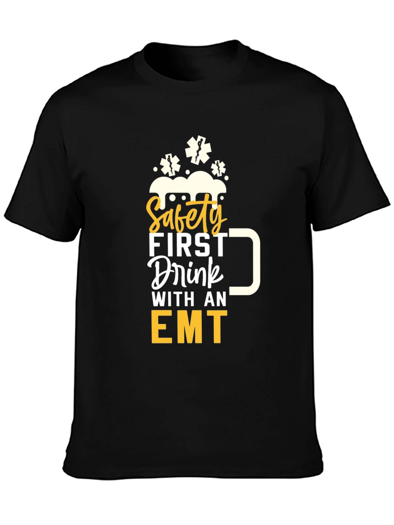 Safety First Drink with an EMT Graphic T-Shirt