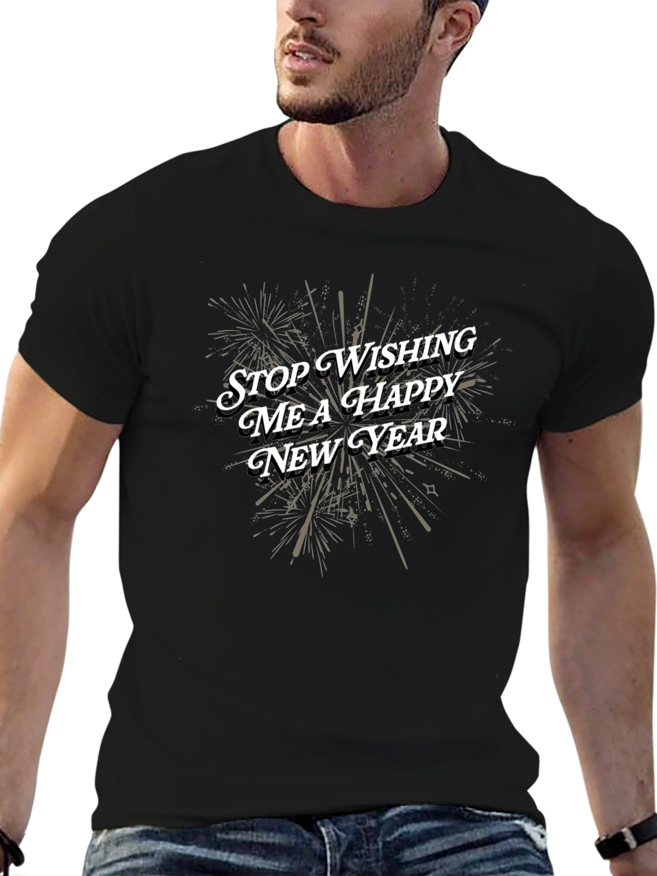Stop Wishing Me a Happy New Year T-Shirt