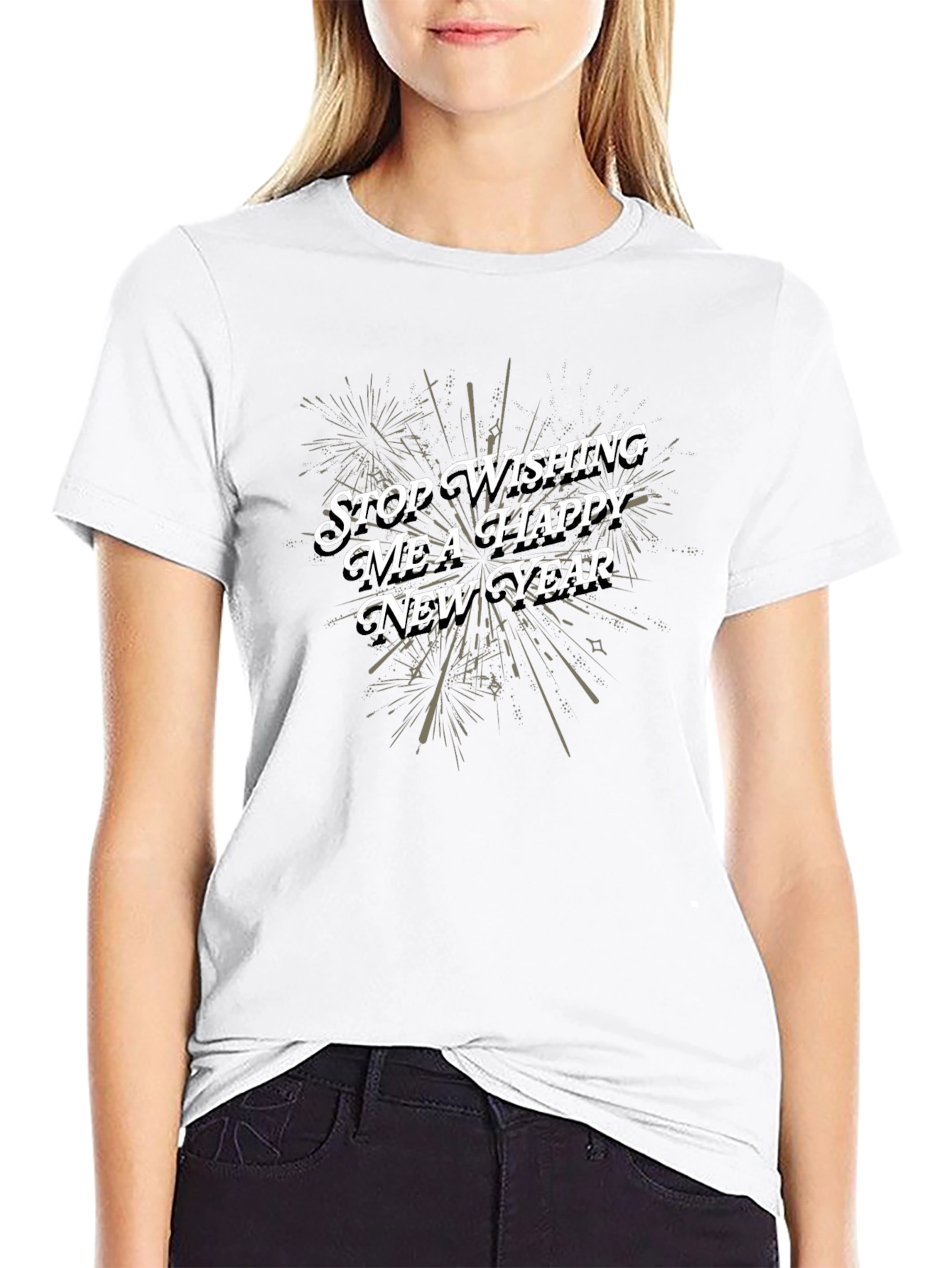 Stop Wishing Me a Happy New Year T-Shirt