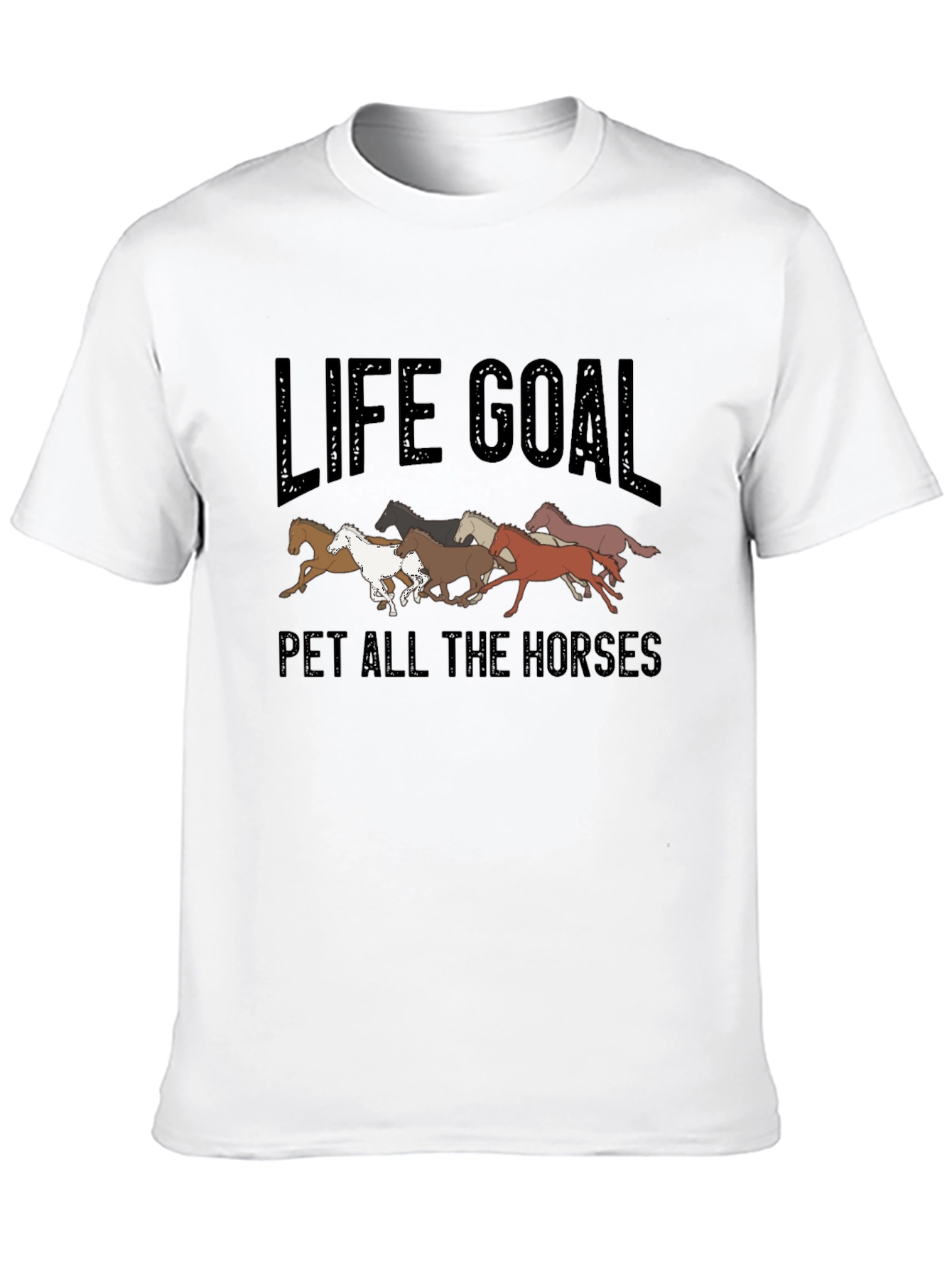 Life Goal Pet All The Horses Graphic T-Shirt