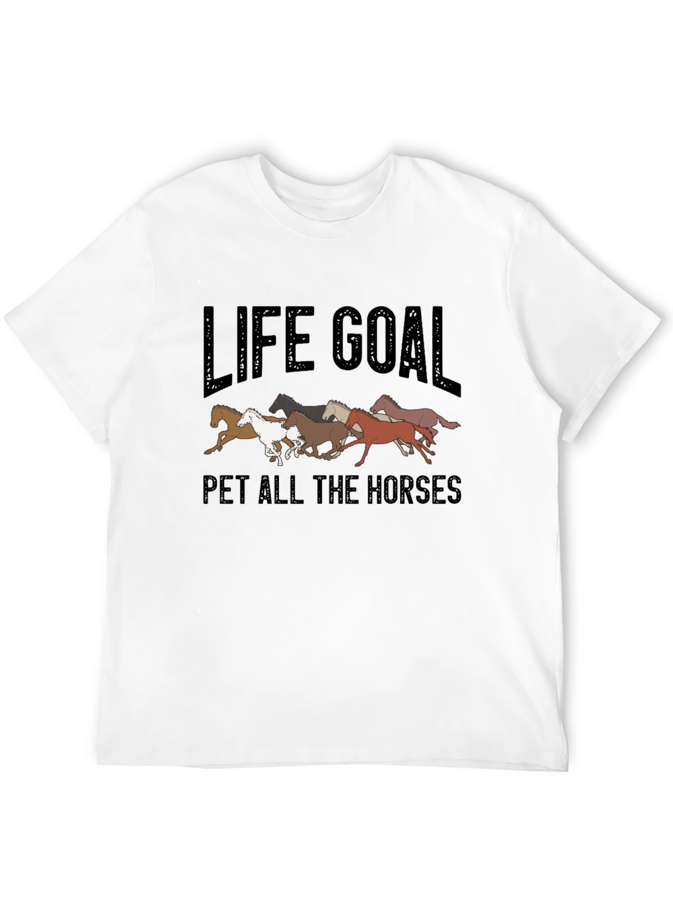Life Goal Pet All The Horses Graphic T-Shirt