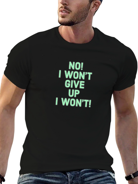 Motivational I Wont Give Up Graphic Tee