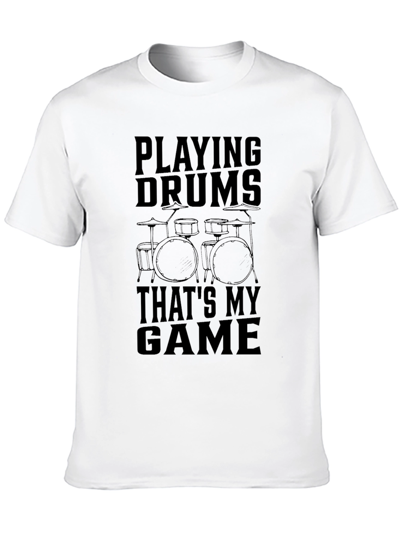 Playing Drums T-Shirt - Thats My Game