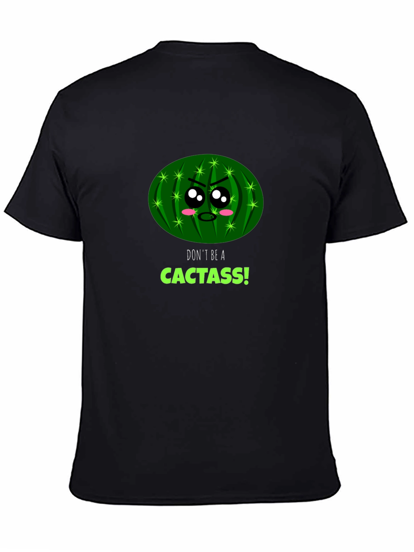 Dont be a Cactass! Graphic Tee