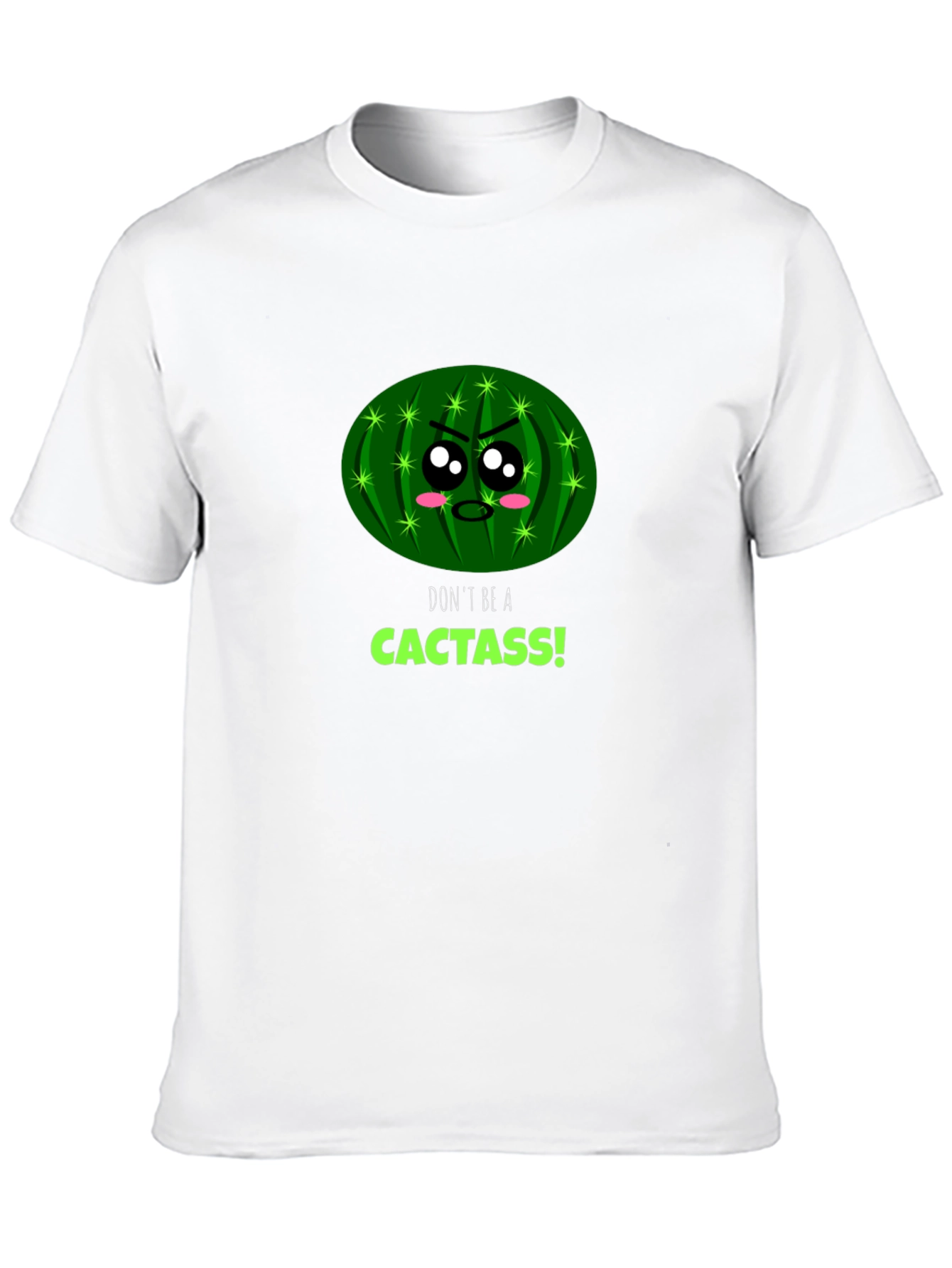 Dont be a Cactass! Graphic Tee