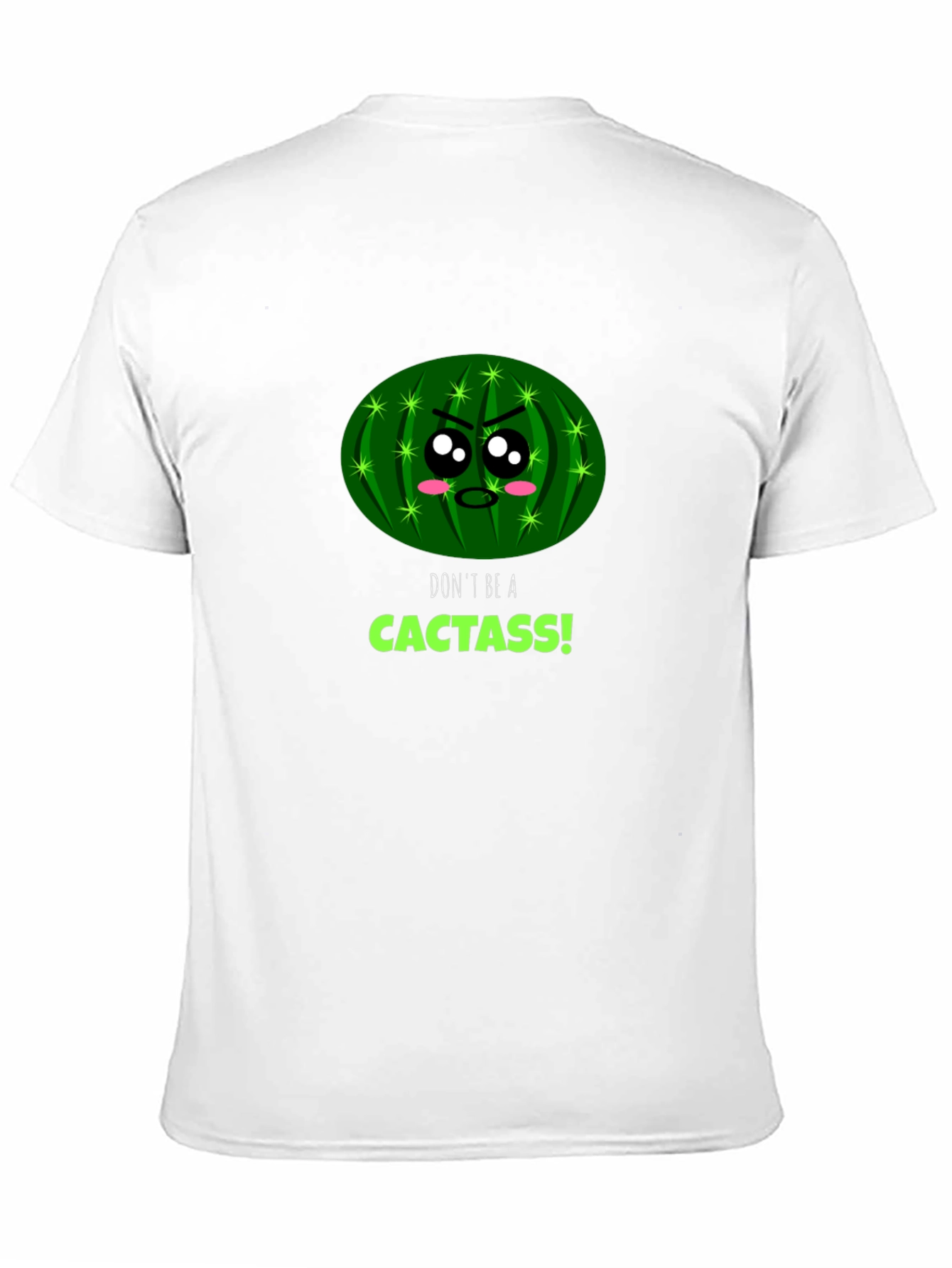 Dont be a Cactass! Graphic Tee