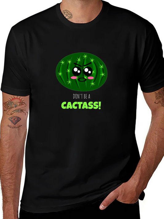 Dont be a Cactass! Graphic Tee