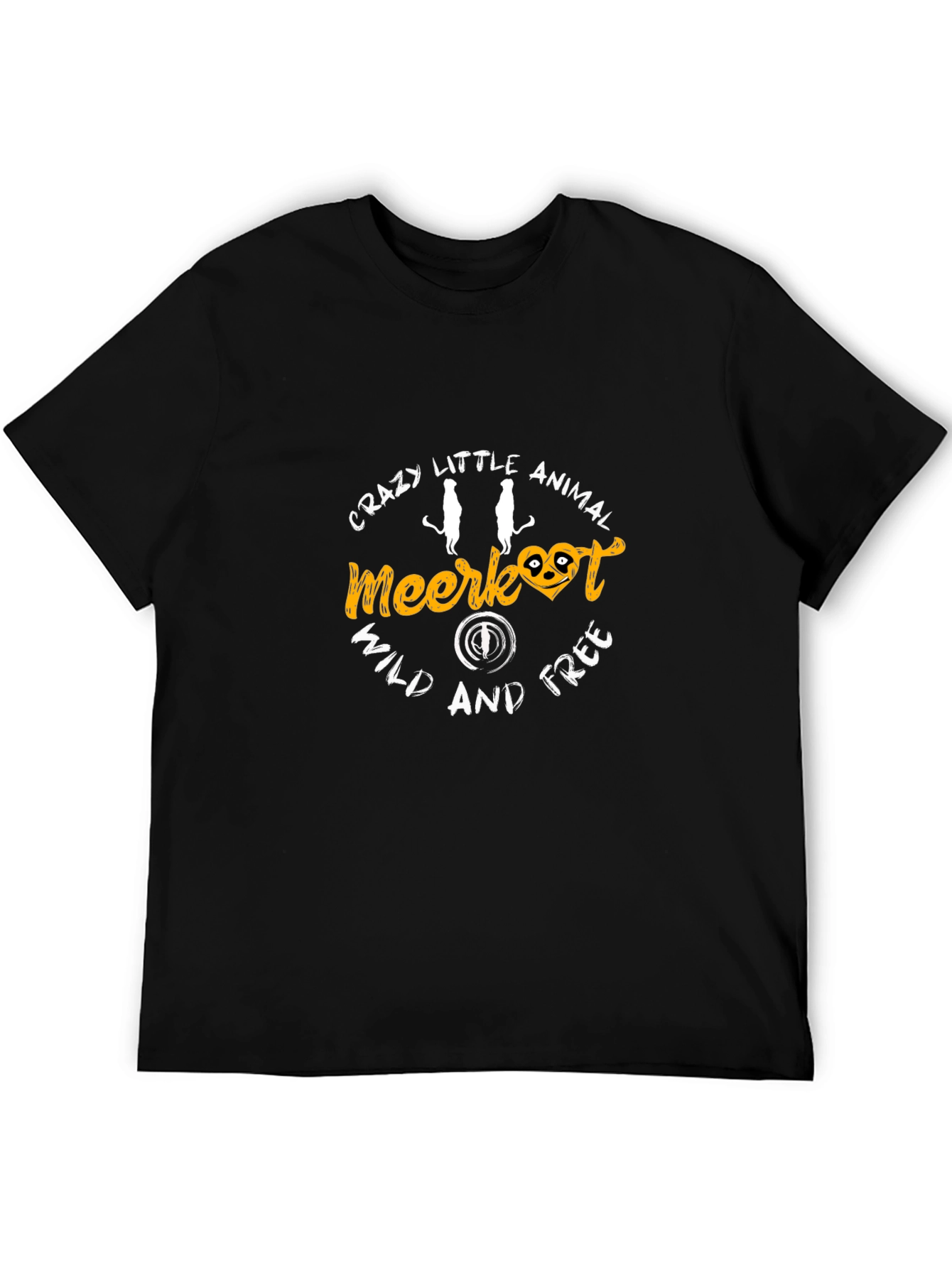 Meerkat T-Shirt - Crazy Little Animal Wild & Free