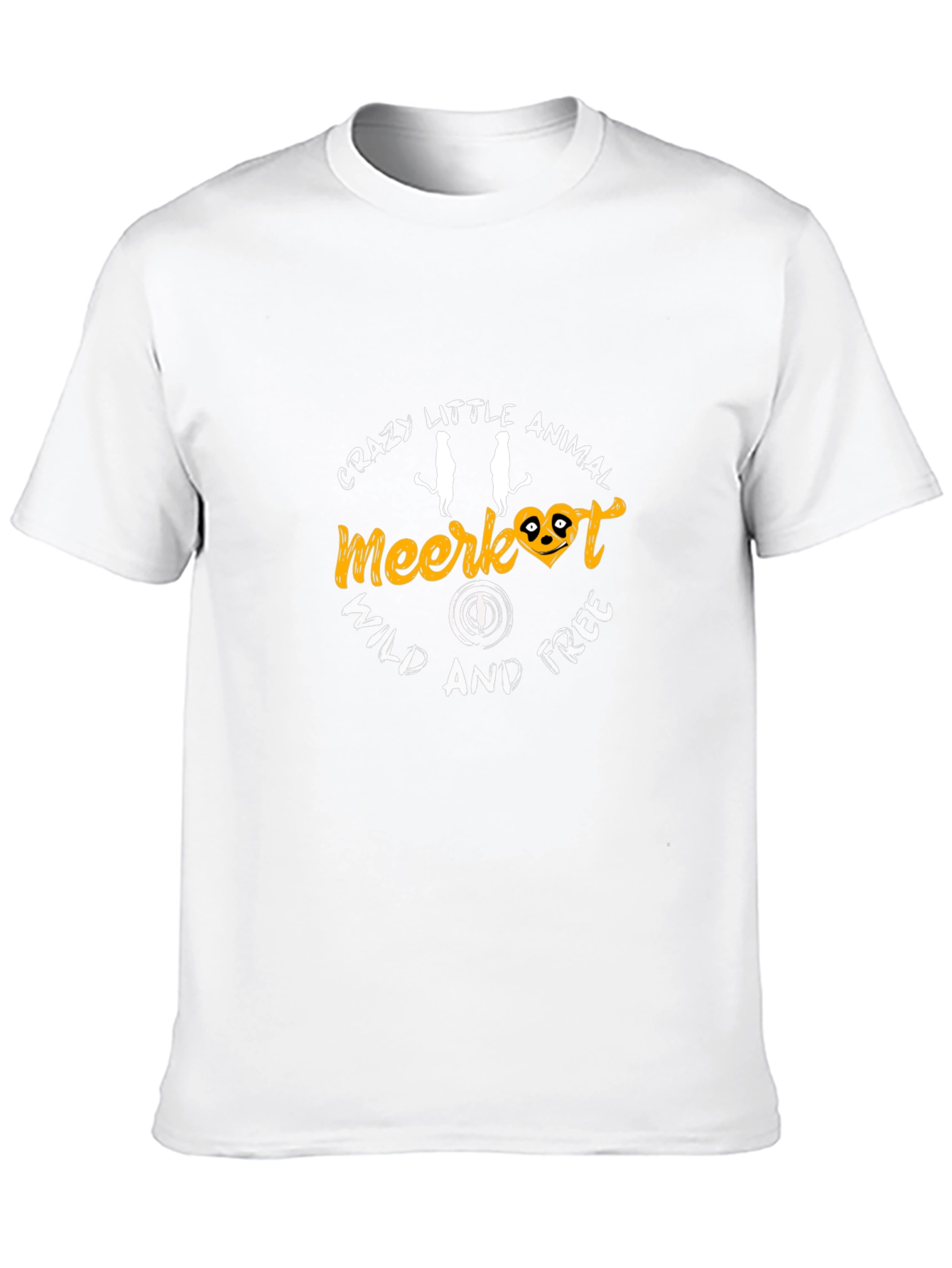 Meerkat T-Shirt - Crazy Little Animal Wild & Free