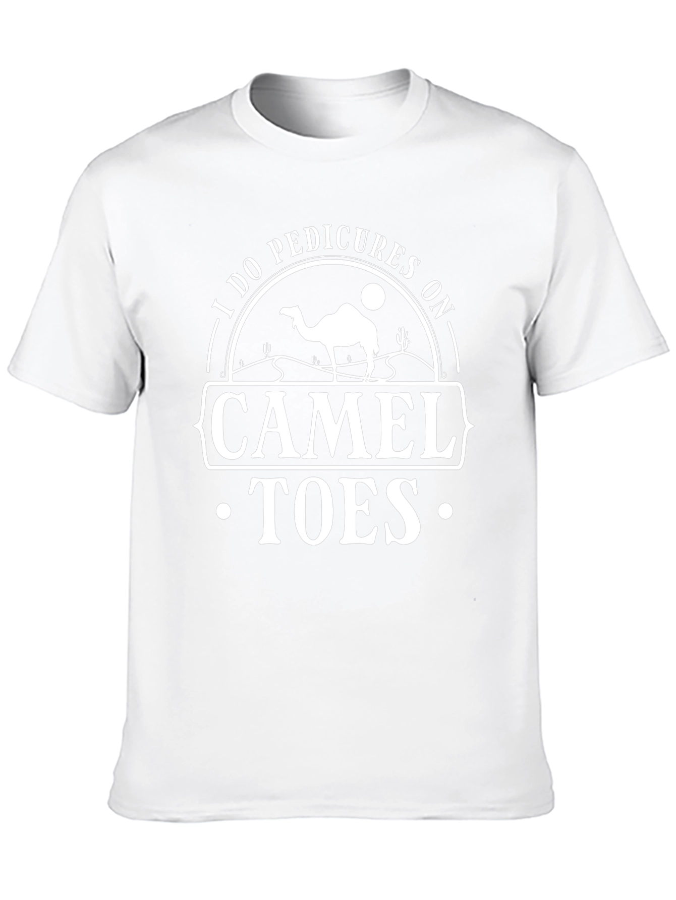I Do Pedicures On Camel Toes Graphic T-Shirt