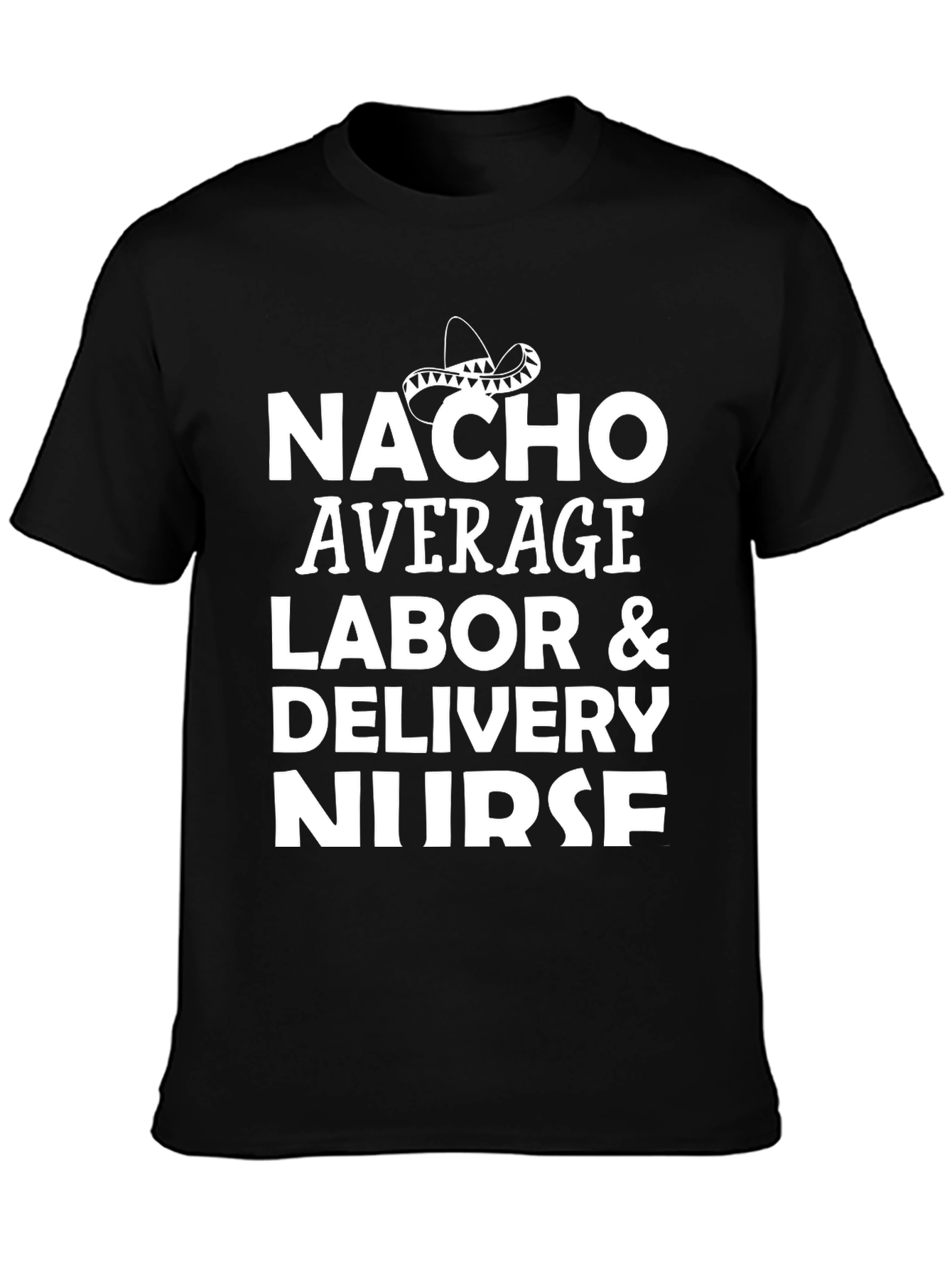 Nacho Average Labor & Delivery Nurse T-Shirt