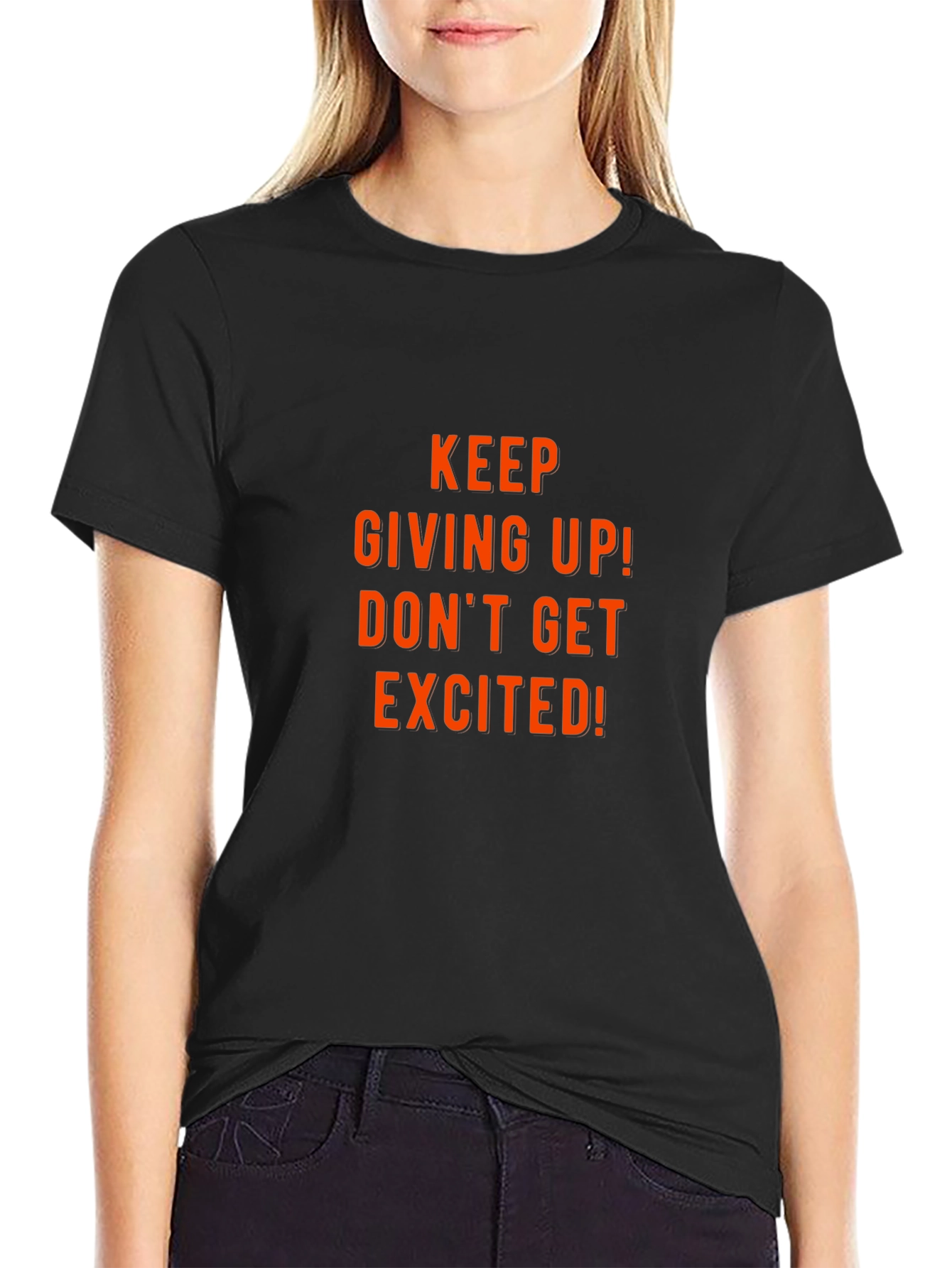 Humorous Graphic Tee: Keep Giving Up!