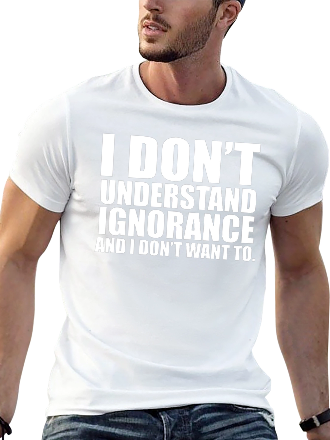 I Dont Understand Ignorance Graphic Tee