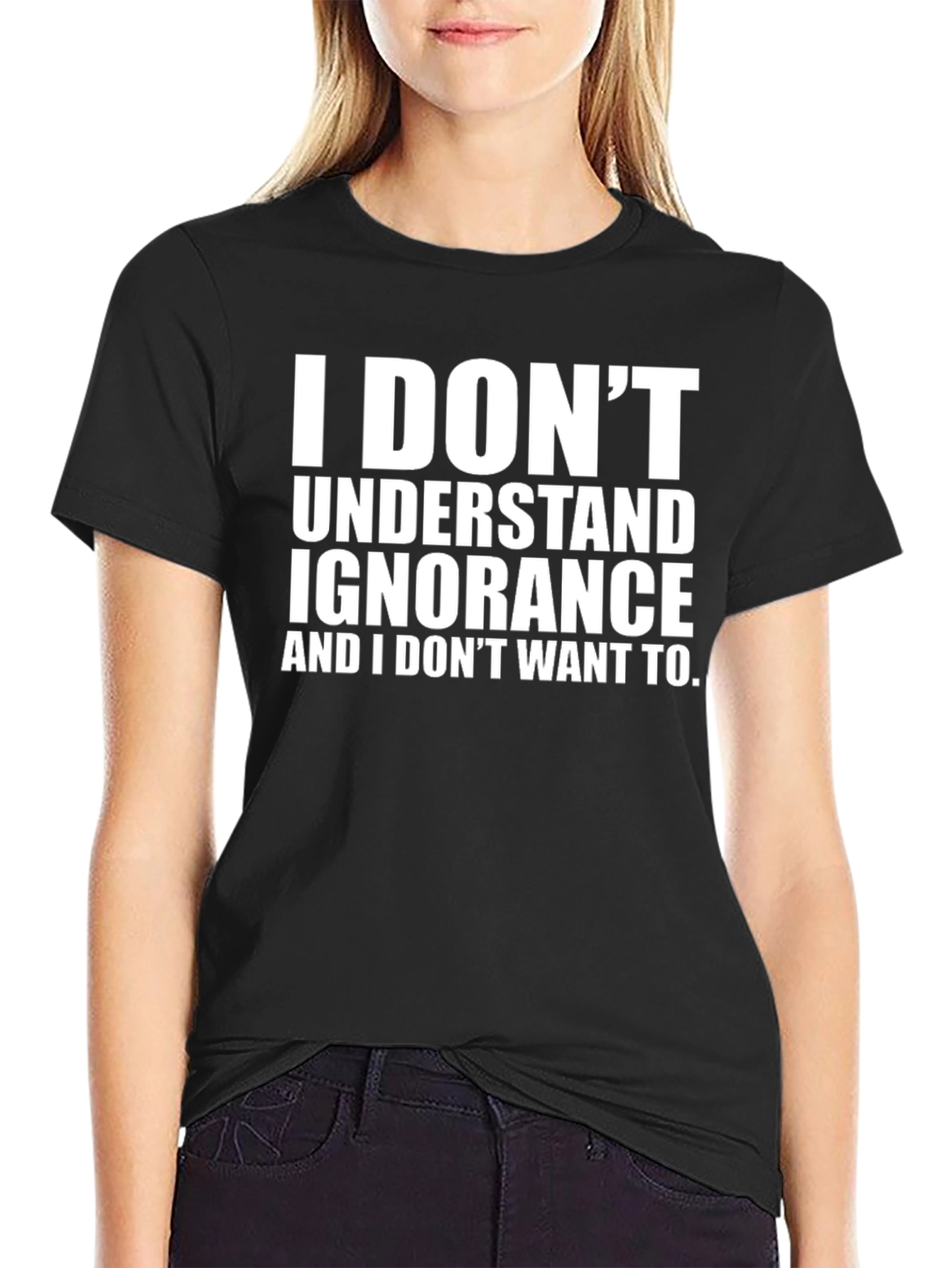 I Dont Understand Ignorance Graphic Tee