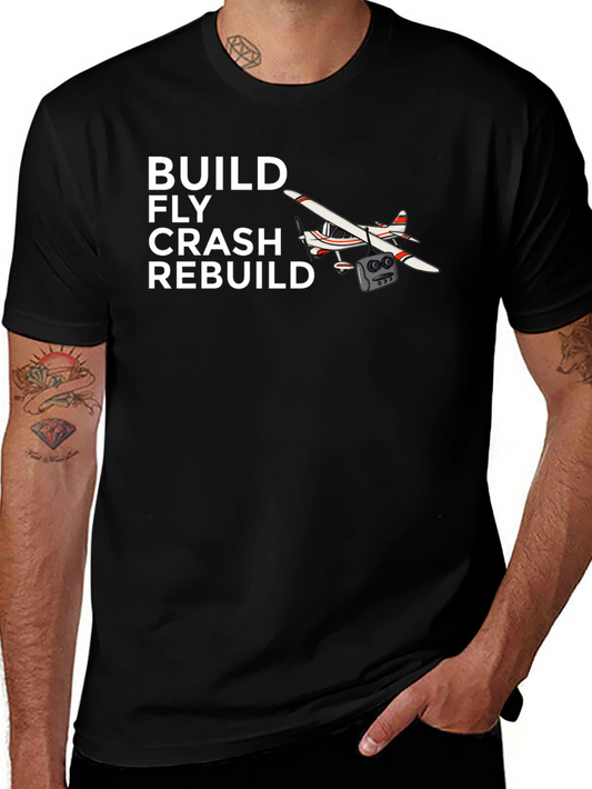 Build Fly Crash Rebuild Aviation T-Shirt