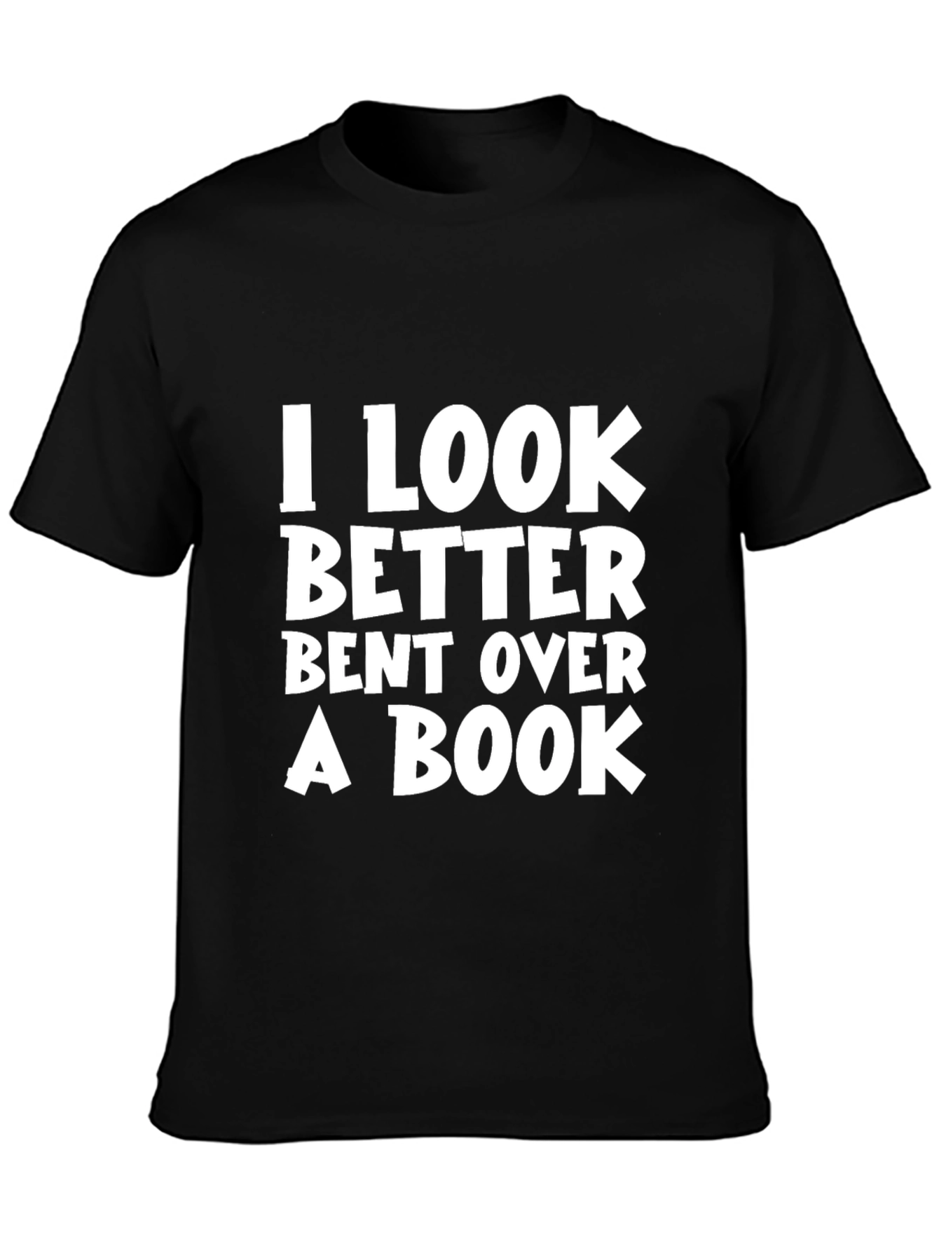 I Look Better Bent Over a Book T-Shirt