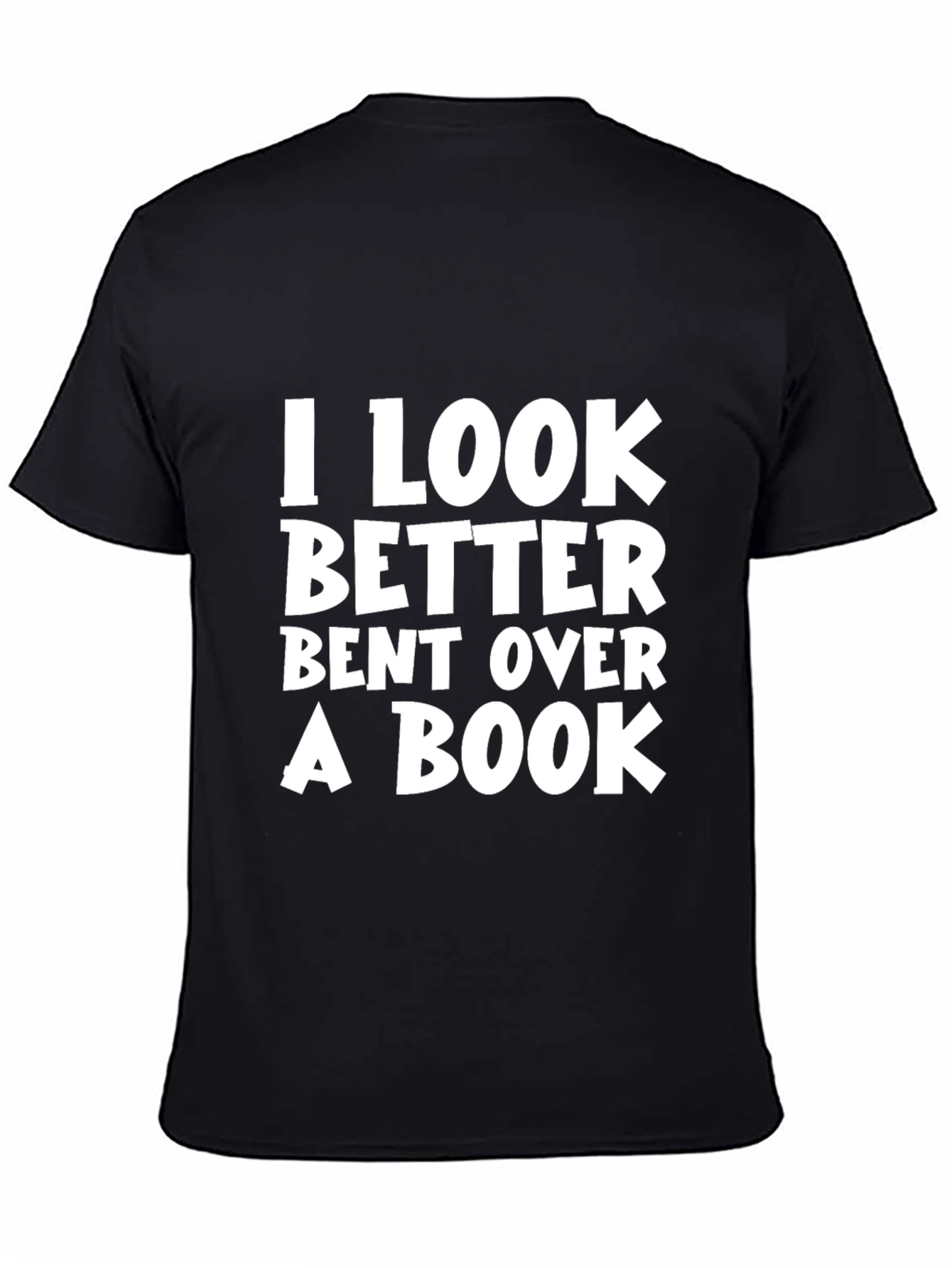 I Look Better Bent Over a Book T-Shirt