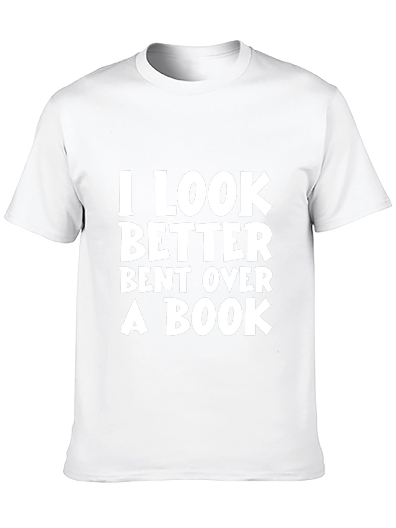 I Look Better Bent Over a Book T-Shirt