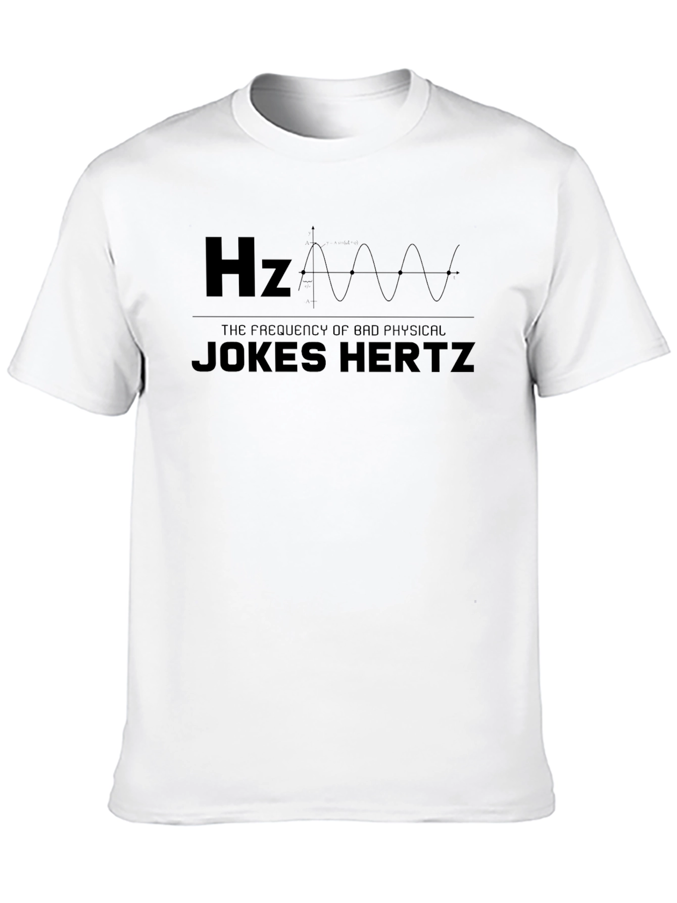 Jokes Hertz Hz Funny Physics T-Shirt