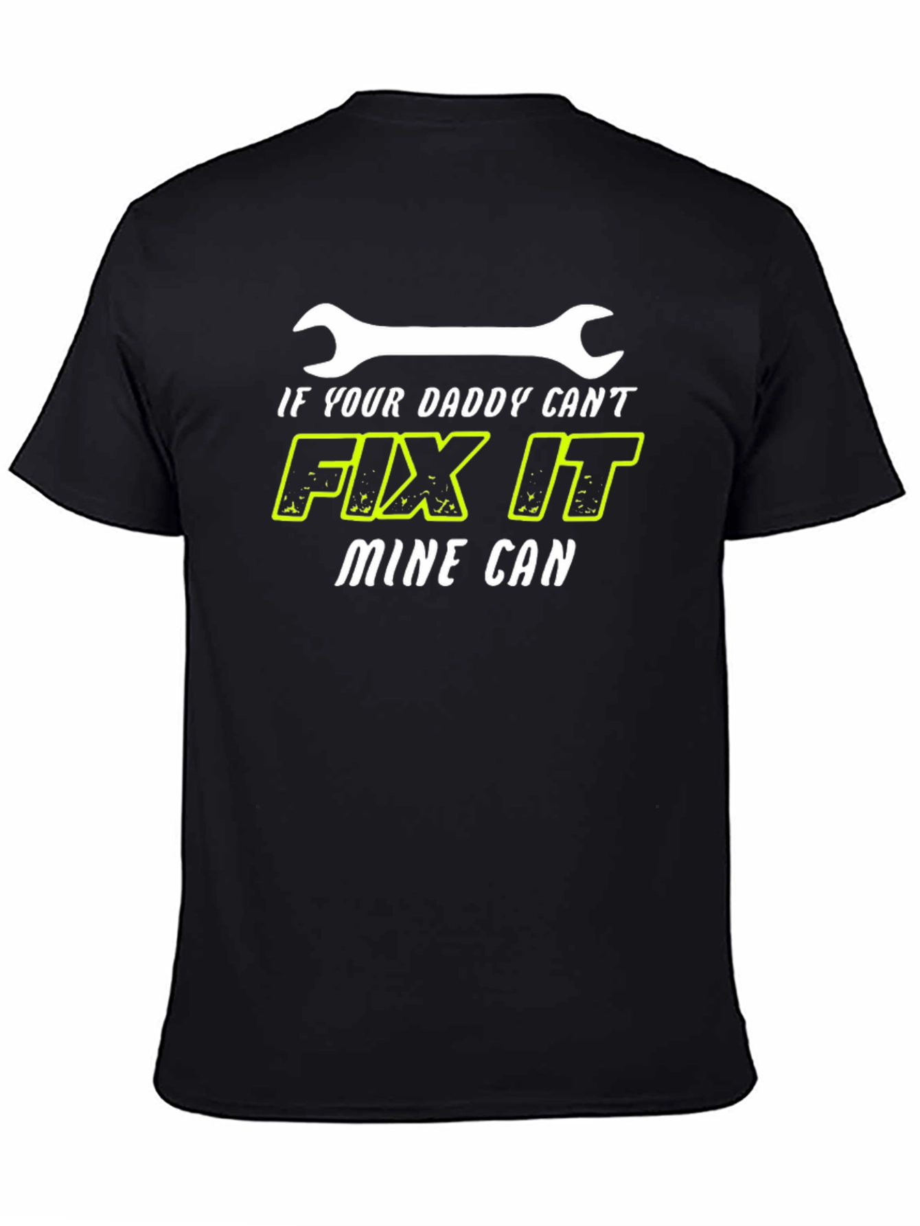 If Your Daddy Cant Fix It Mine Can T-Shirt