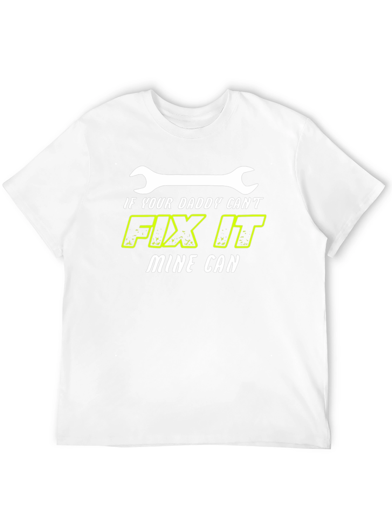 If Your Daddy Cant Fix It Mine Can T-Shirt