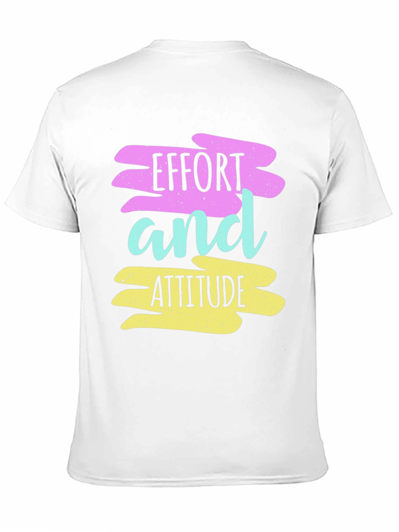 Effort and Attitude Graphic T-Shirt