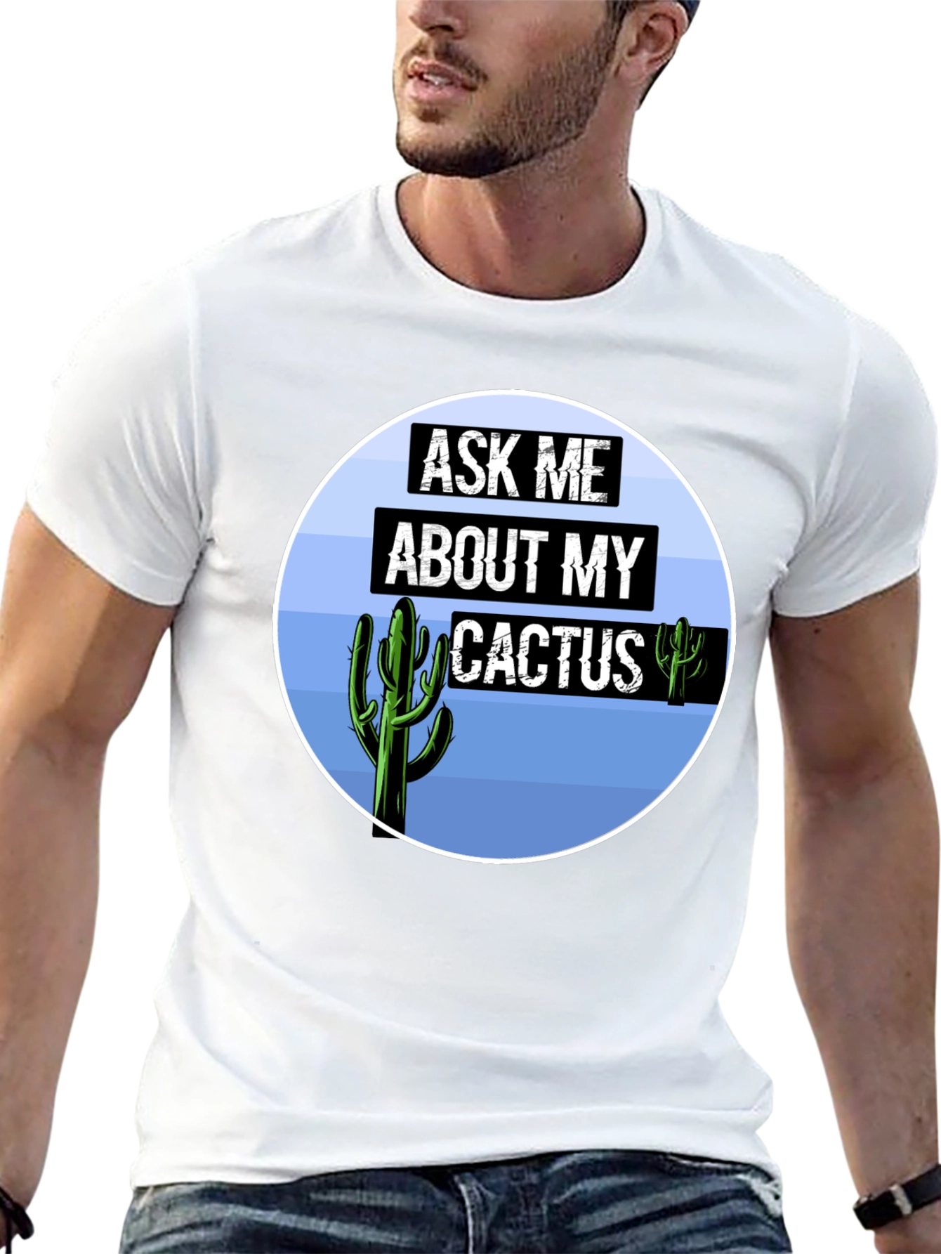 Ask Me About My Cactus T-Shirt
