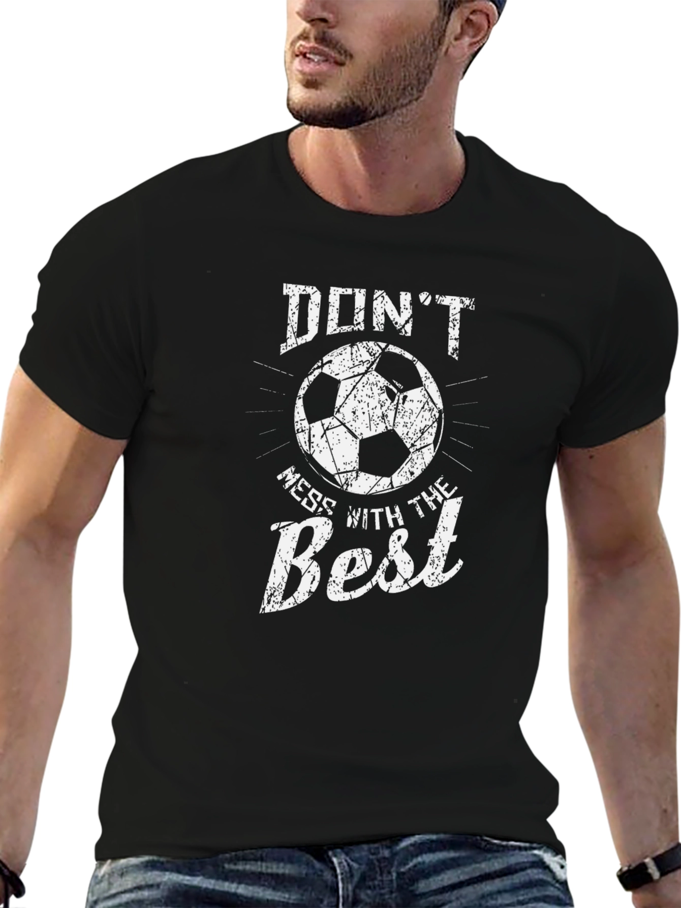 Dont Mess With The Best Soccer T-Shirt