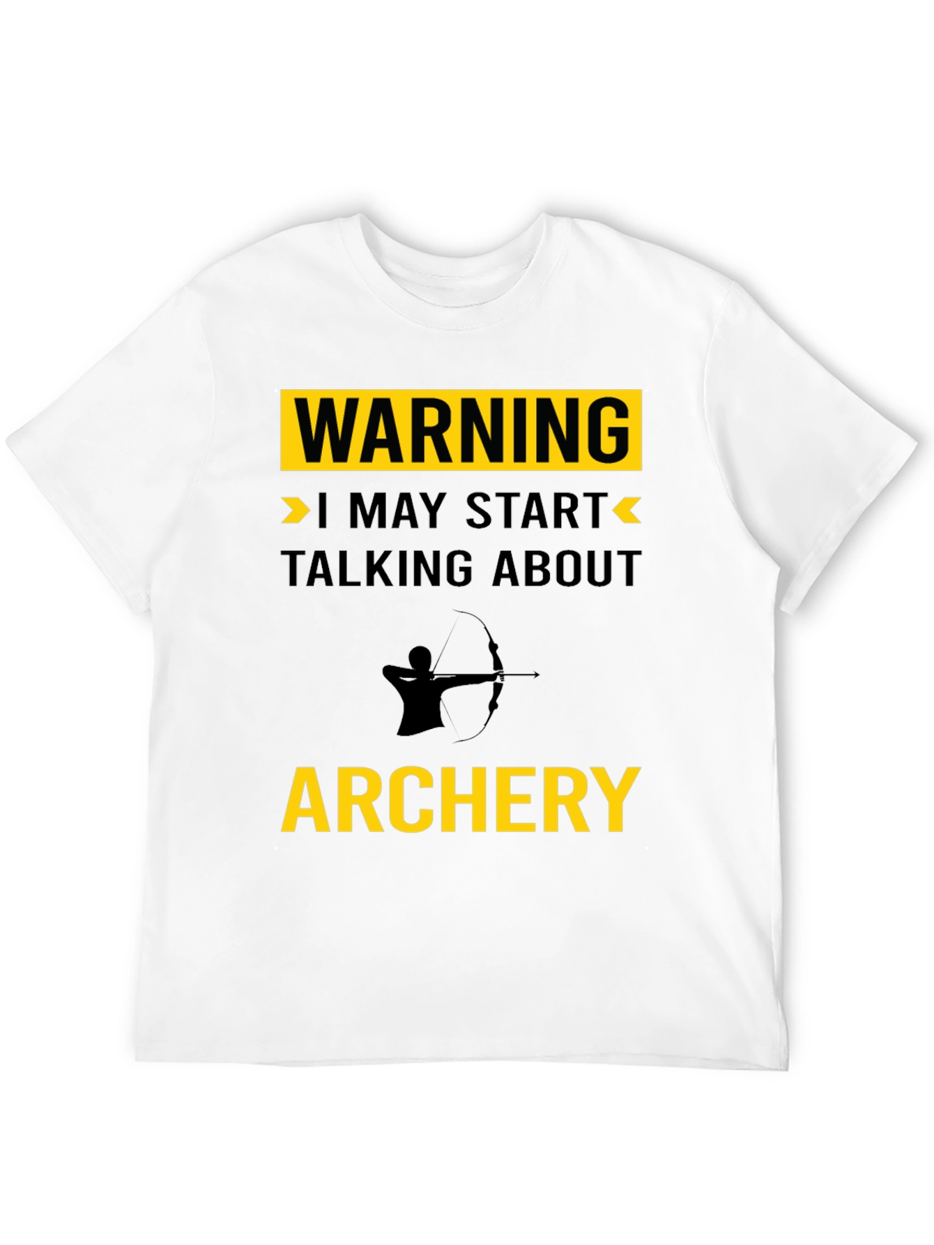 Warning I May Start Talking About Archery T-Shirt