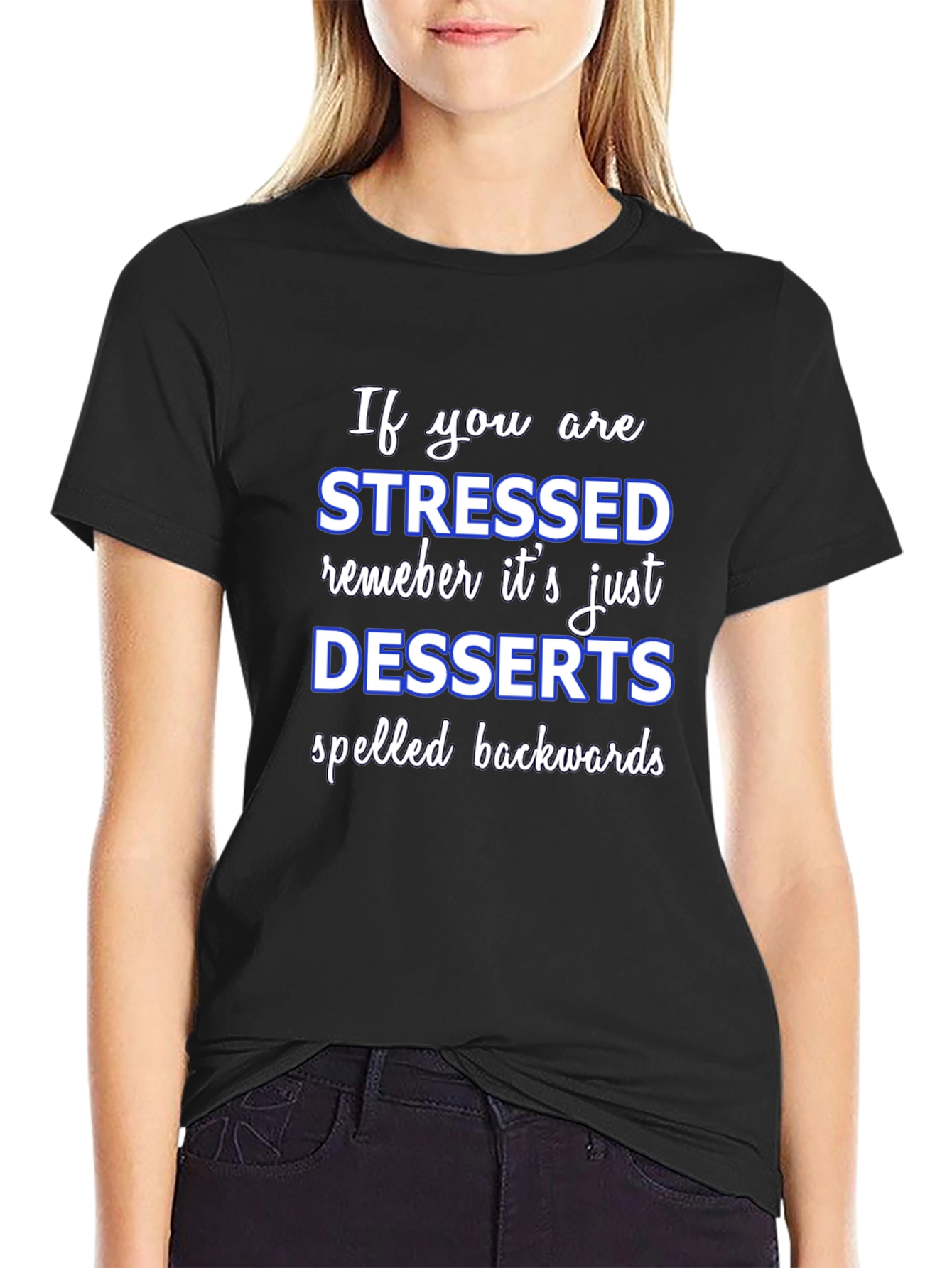 Stressed Spelled Backwards T-Shirt - Funny Dessert Lover Tee
