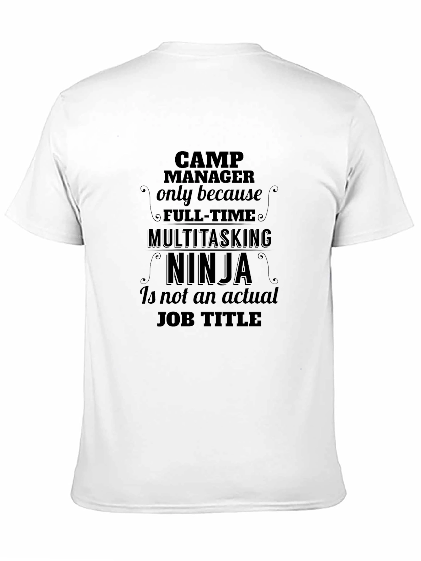 Camp Manager Multitasking Ninja T-Shirt