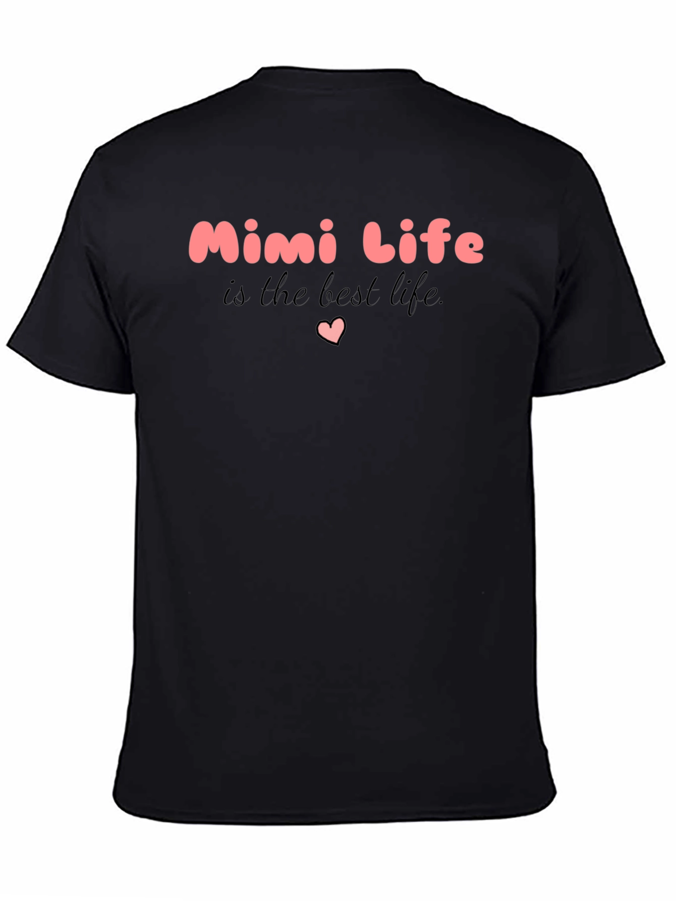 Mimi Life Black T-Shirt - The Best Life
