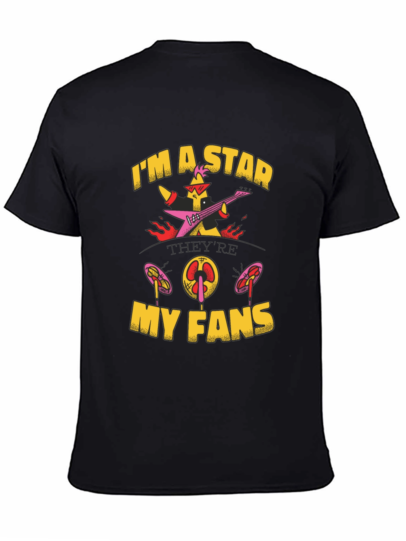 Im A Star My Fans T-Shirt