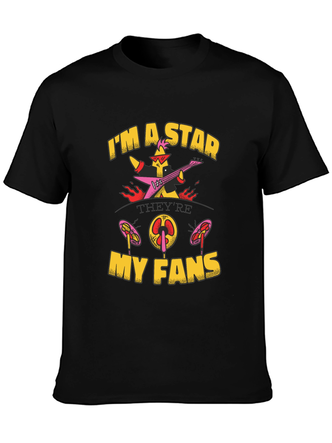Im A Star My Fans T-Shirt