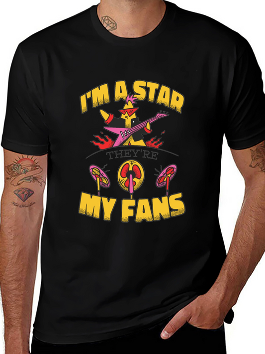 Im A Star My Fans T-Shirt