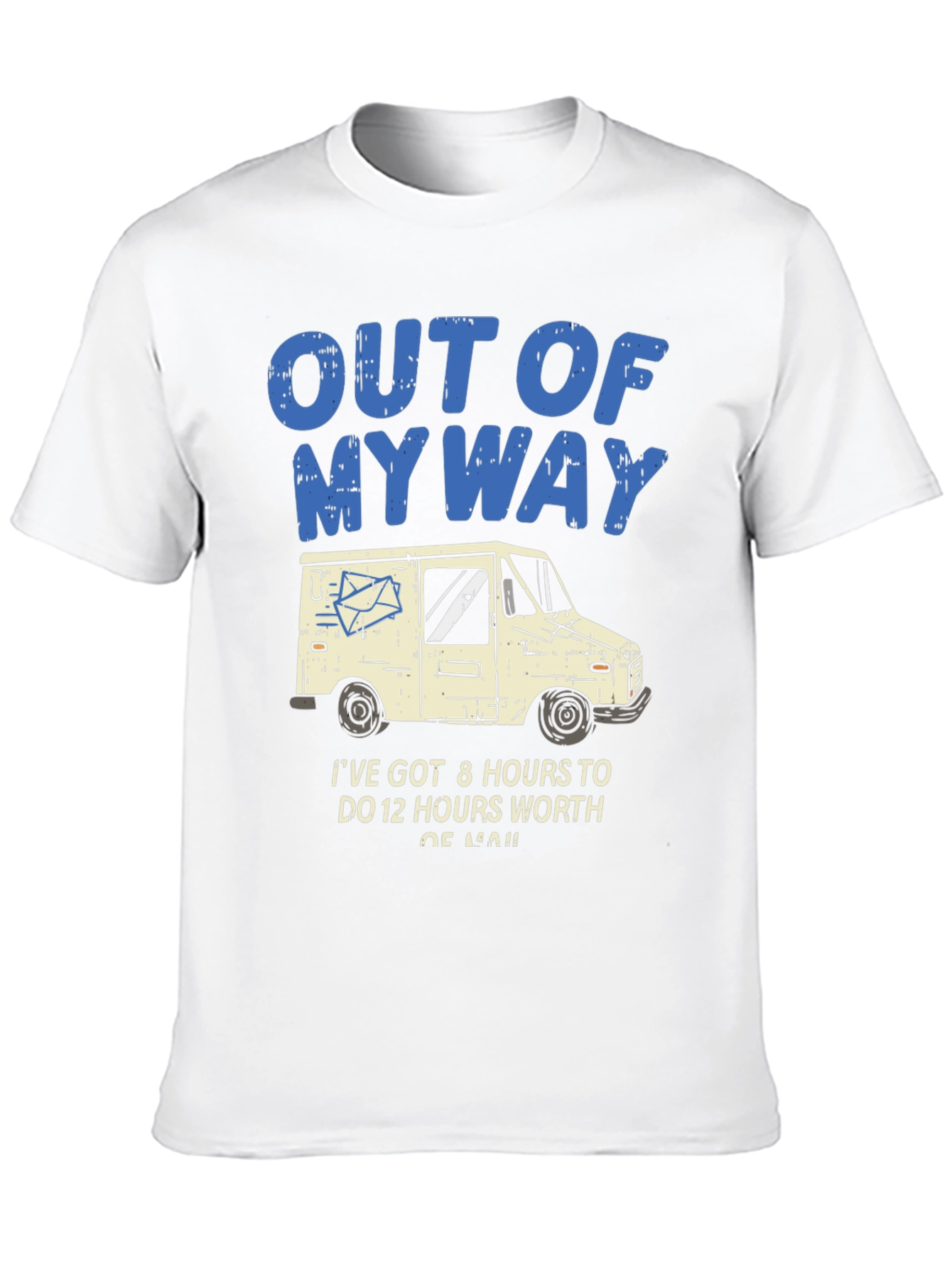 Out of My Way Postal Worker T-Shirt