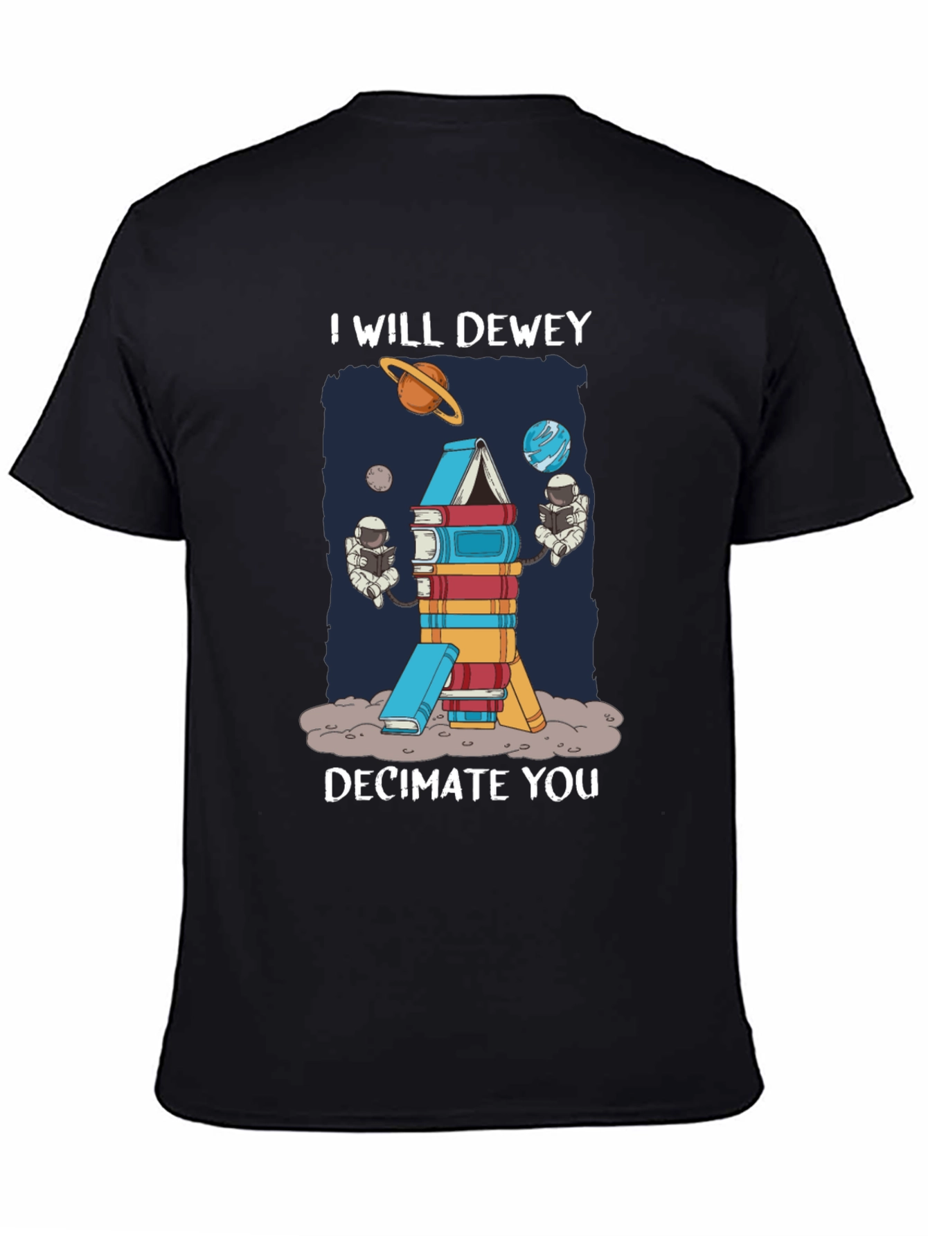 I Will Dewey Decimate You T-Shirt