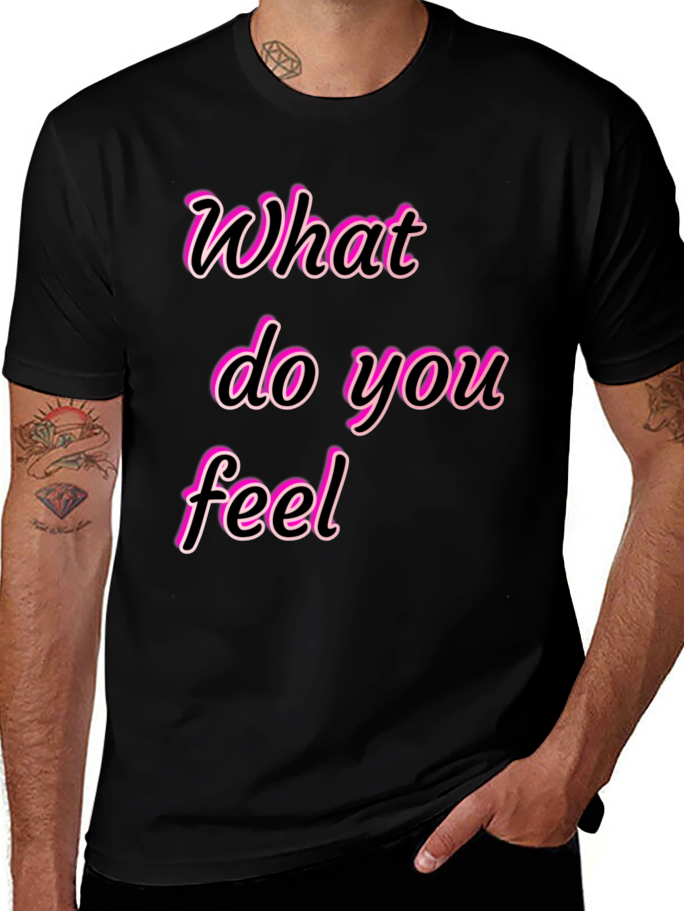 What Do You Feel Graphic Tee